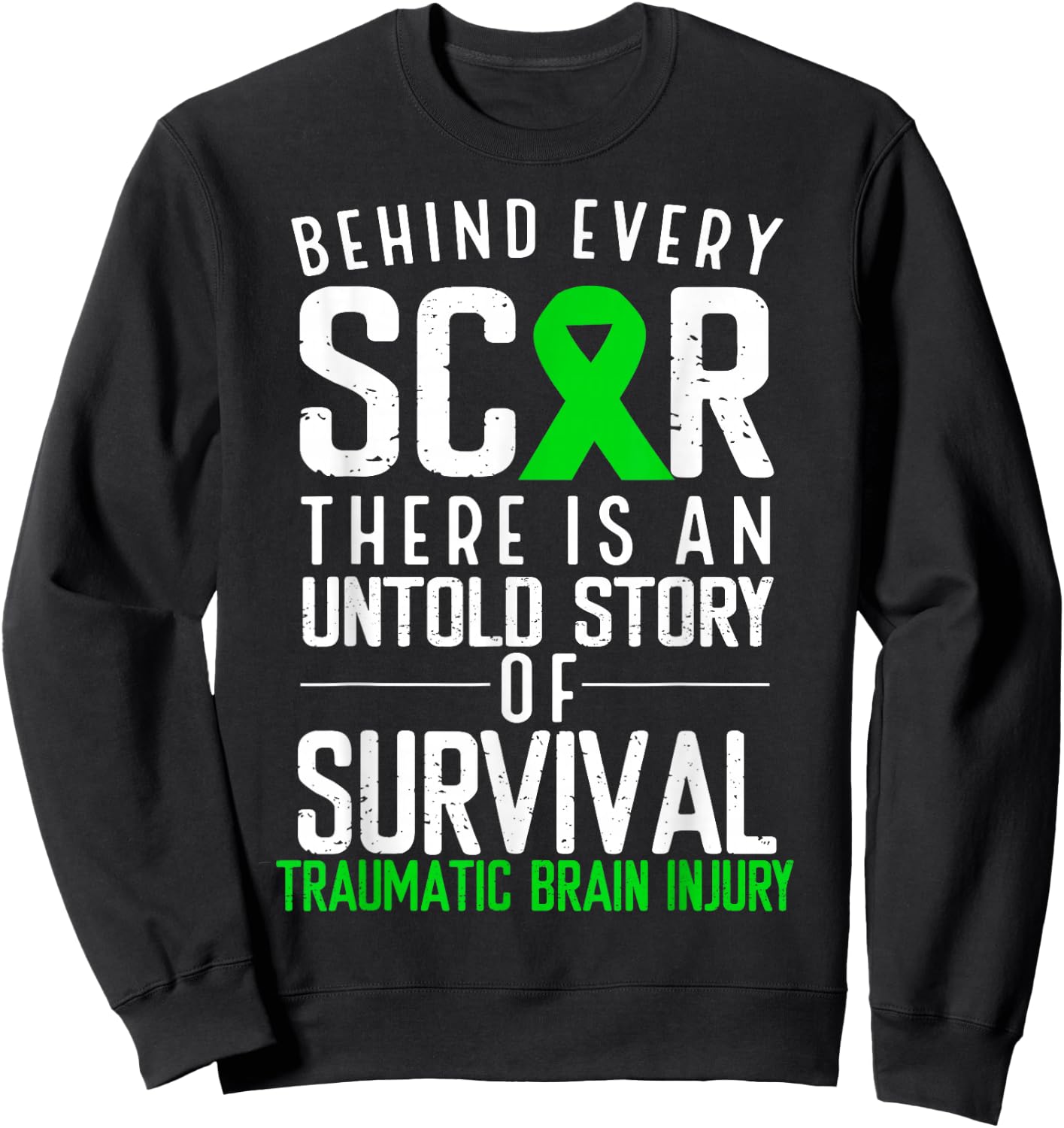 Traumatic Brain Injury Awareness Every Scar Green Ribbon Sweatshirt - Sweatshirt | Black
