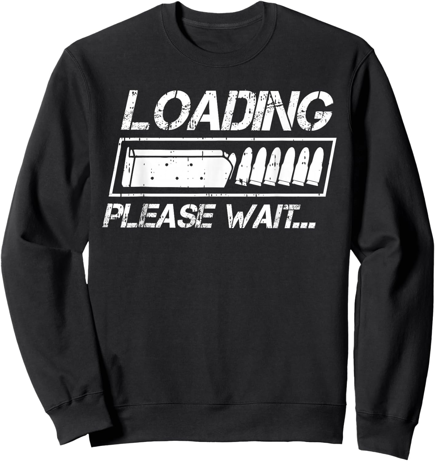 Ammo Loading Please Wait Bullet Gun Lover Enthusiast Gifts Sweatshirt - Sweatshirt | Black