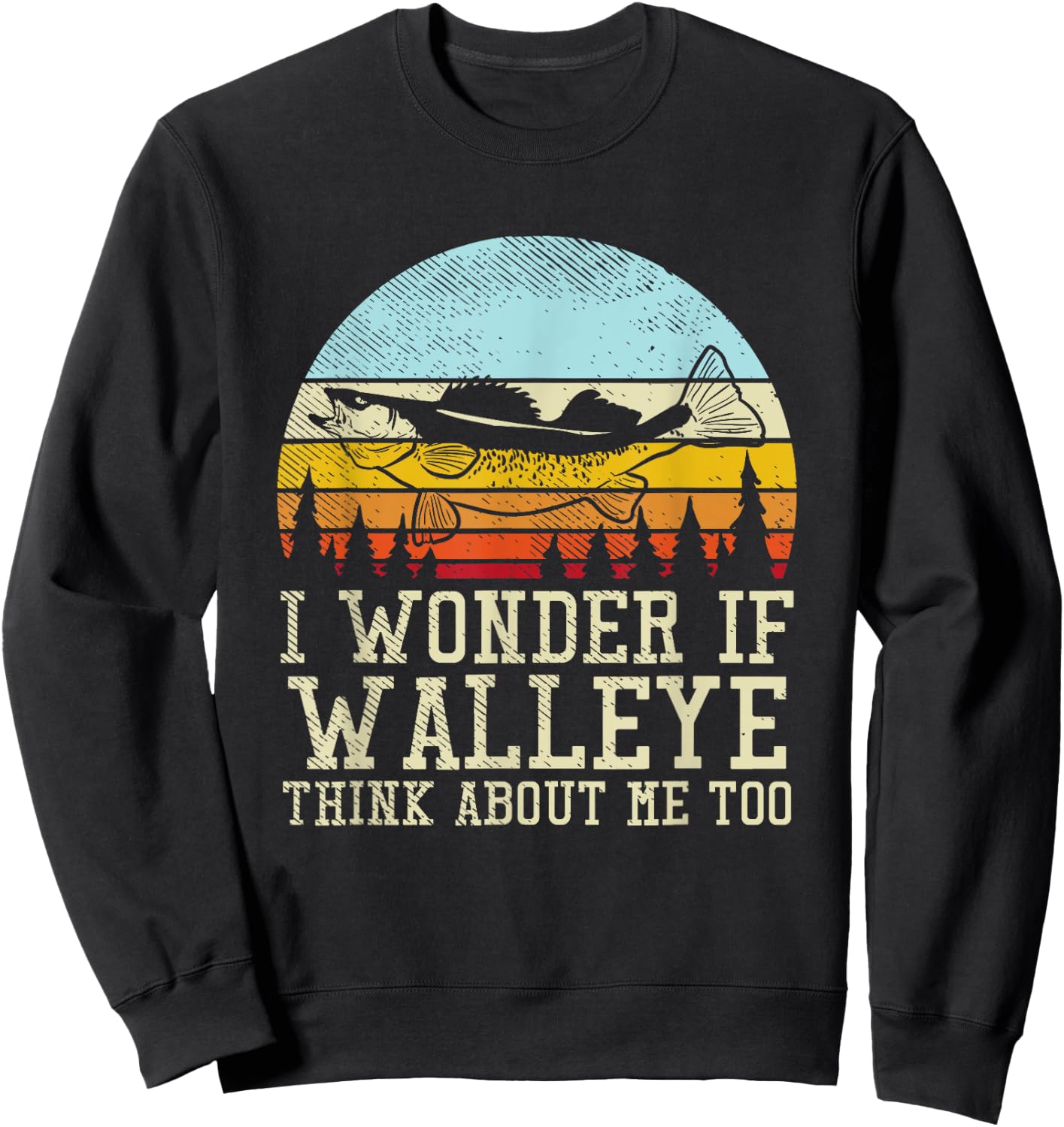 I Wonder If Walleye Think About Me Too Sweatshirt - Sweatshirt | Black