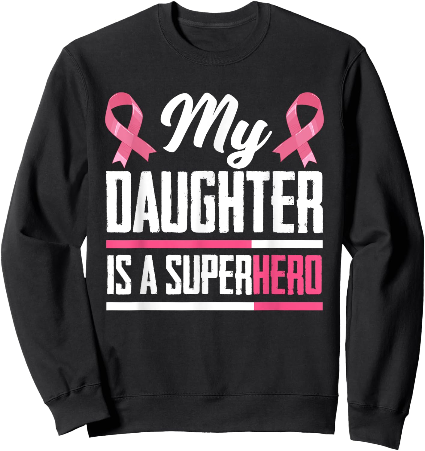My Daughter Is A Superhero Mom Dad Breast Cancer Awareness Sweatshirt - Sweatshirt | Black