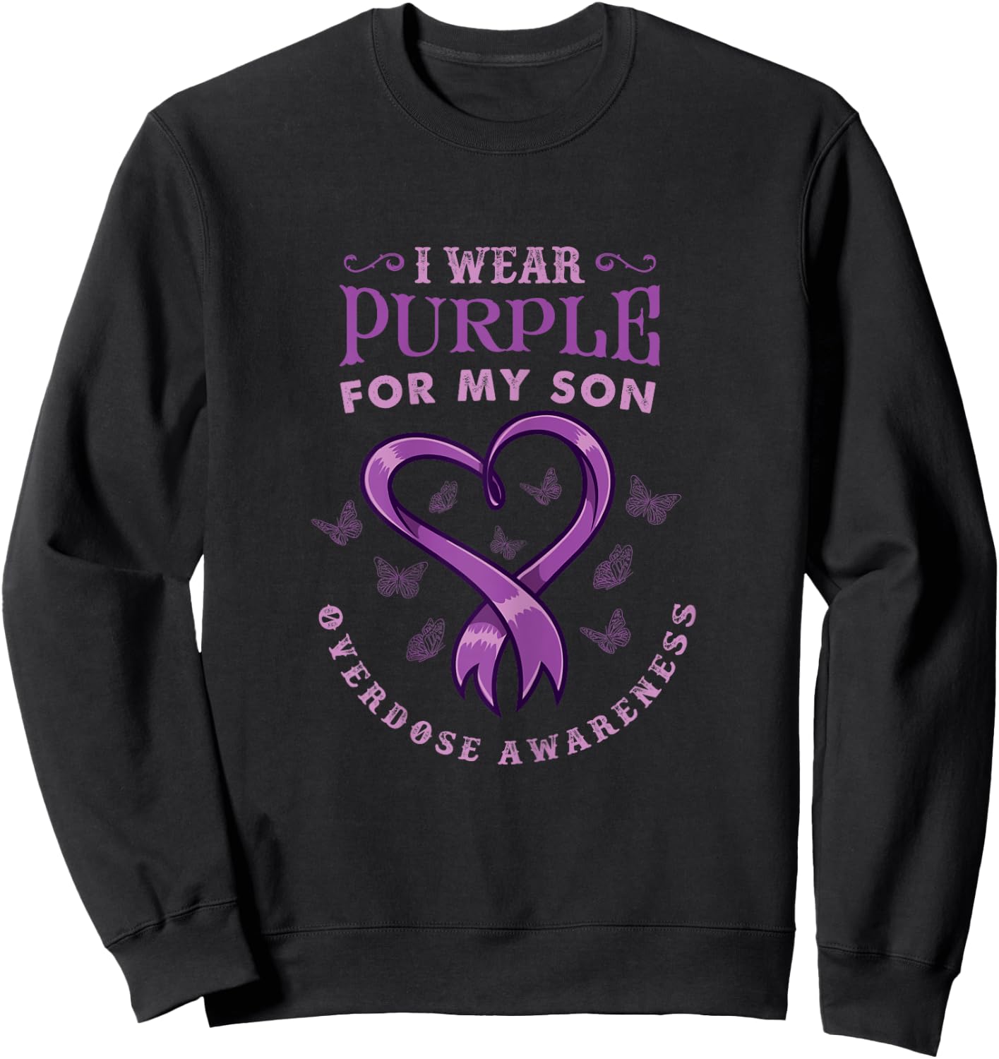 I Wear Purple For My Son for Overdose Awareness Sweatshirt - Sweatshirt | Black