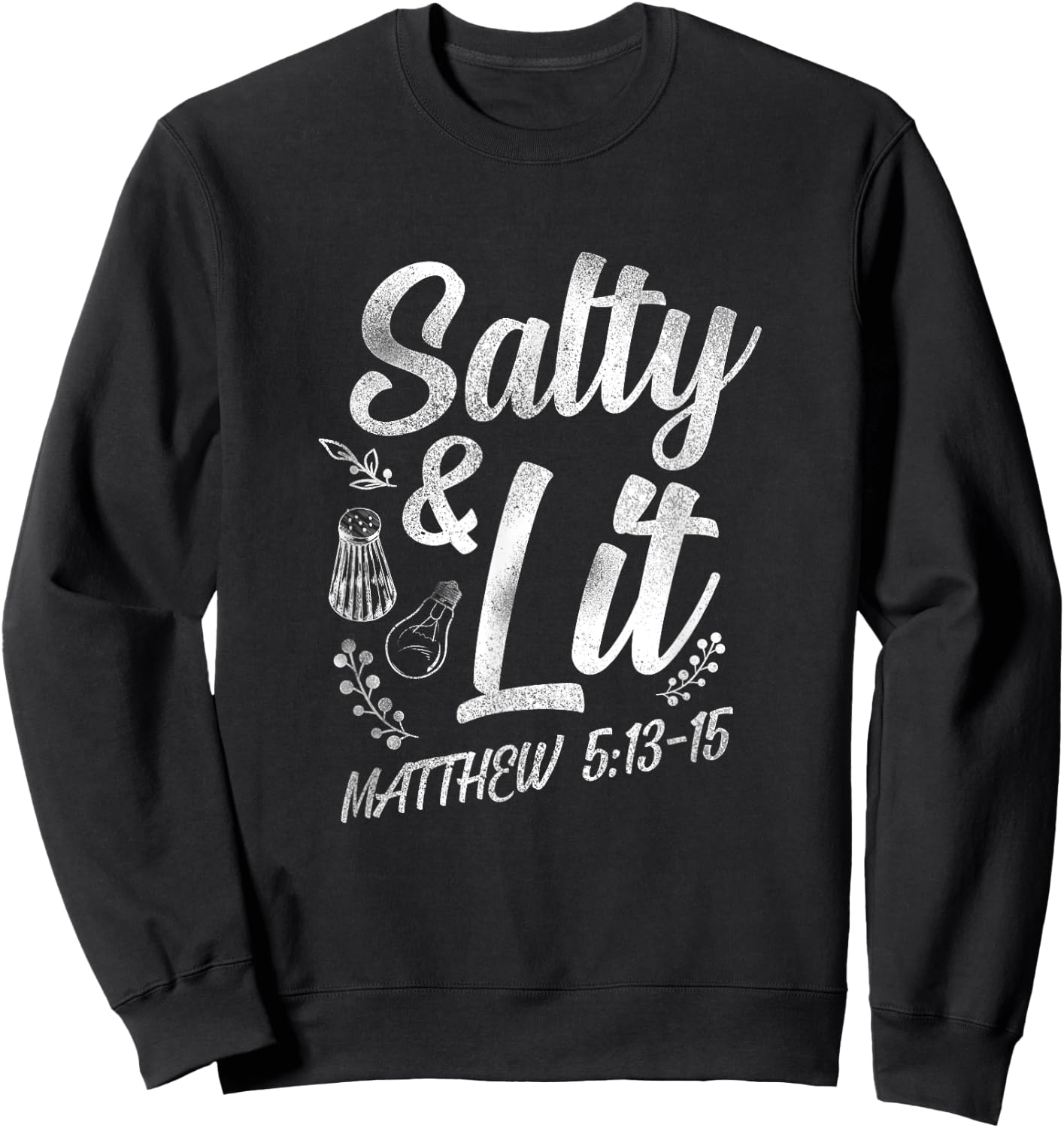 Christian Bible Verse Salty And Lit Matthew 5:13-15 Sweatshirt - Sweatshirt | Black
