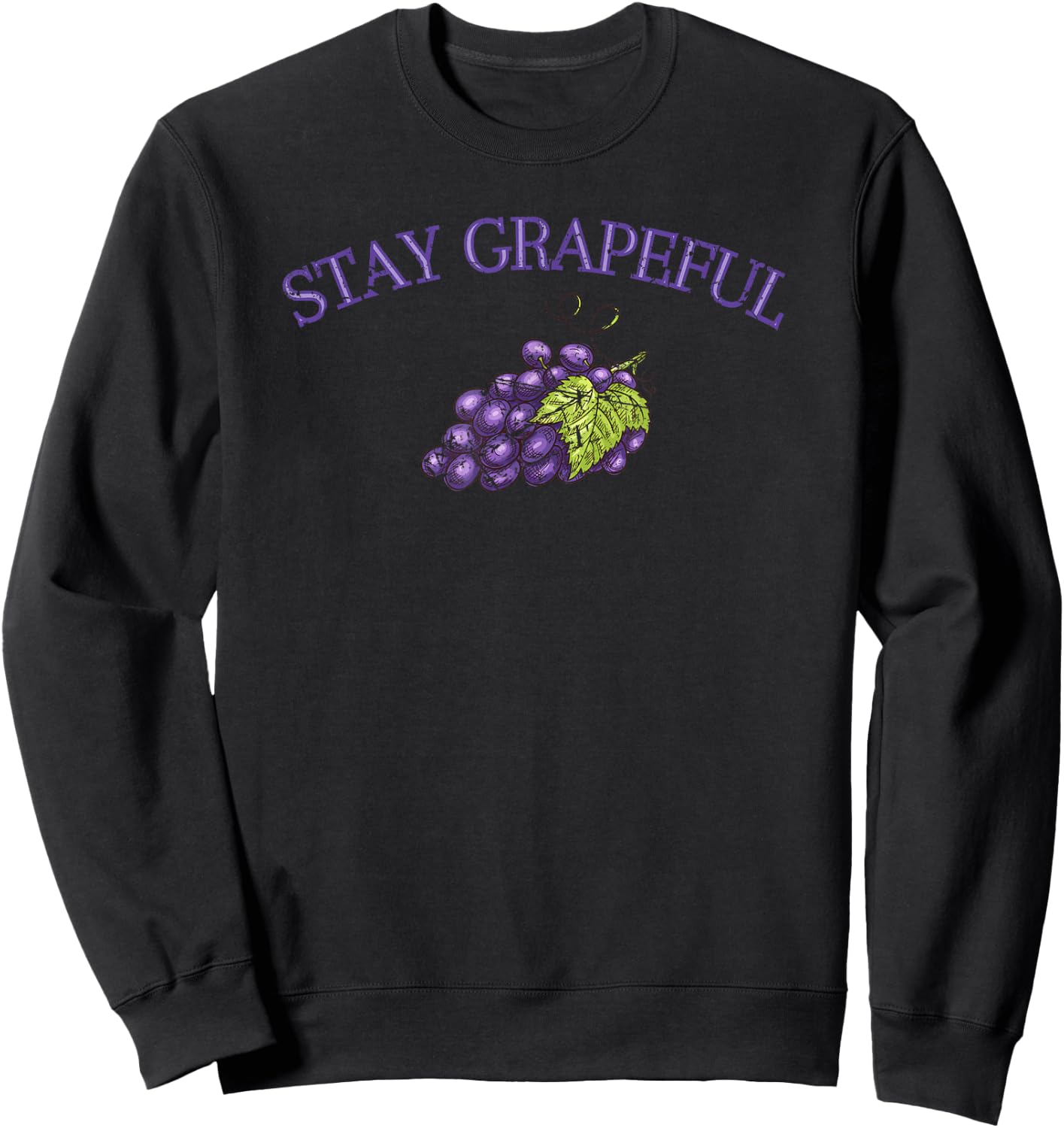 Stay Grapeful Funny Fruit Gardener Farmer Sweatshirt - Sweatshirt | Black