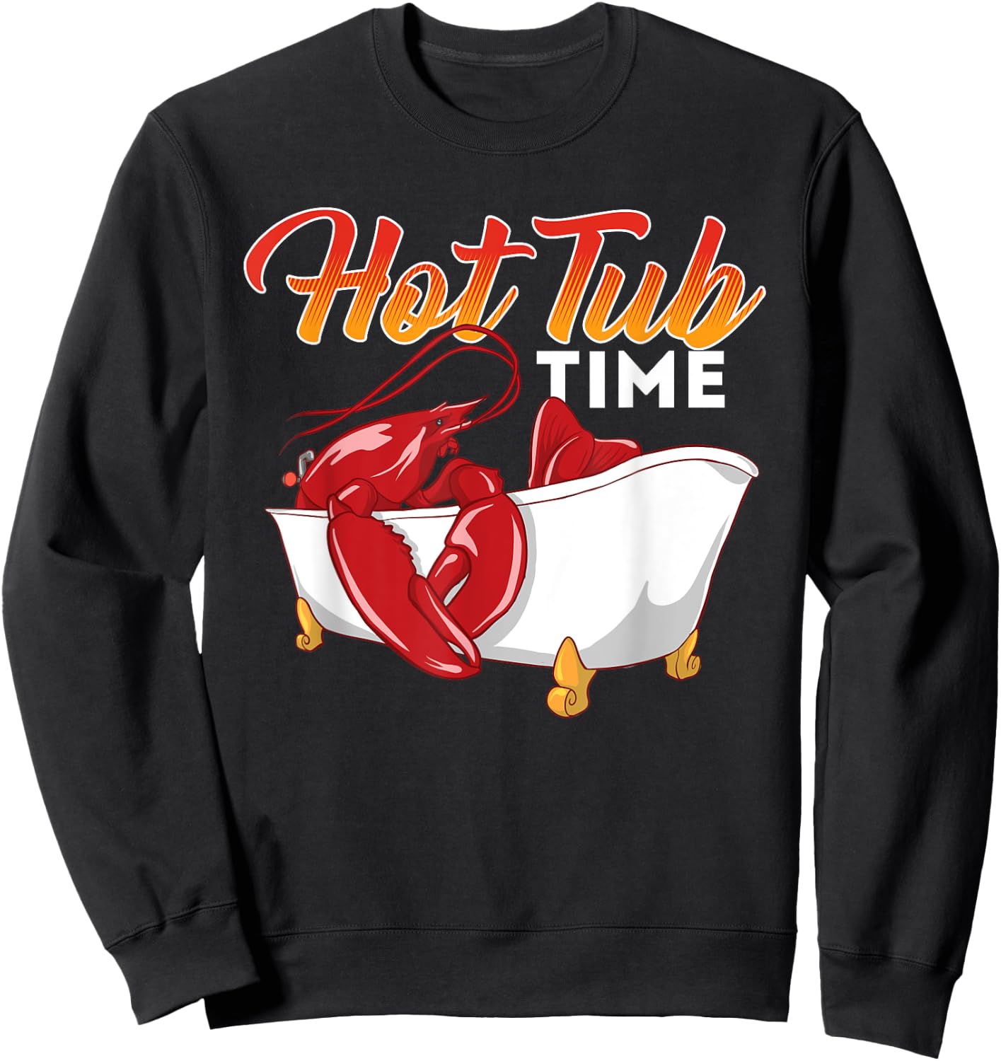 Hot Tub Time - Funny Lobster Shrimps Crawfish Crab Seafood Sweatshirt - Sweatshirt | Black