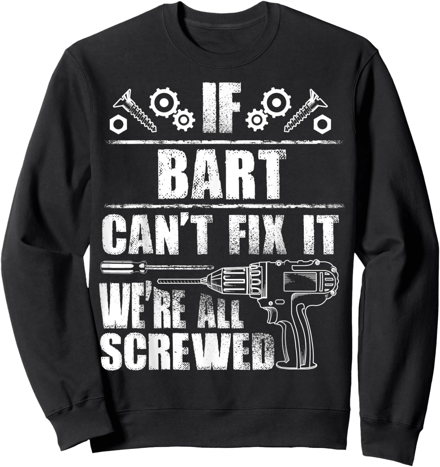 BART Gift Name Fix It Funny Birthday Personalized Dad Idea Sweatshirt - Sweatshirt | Black