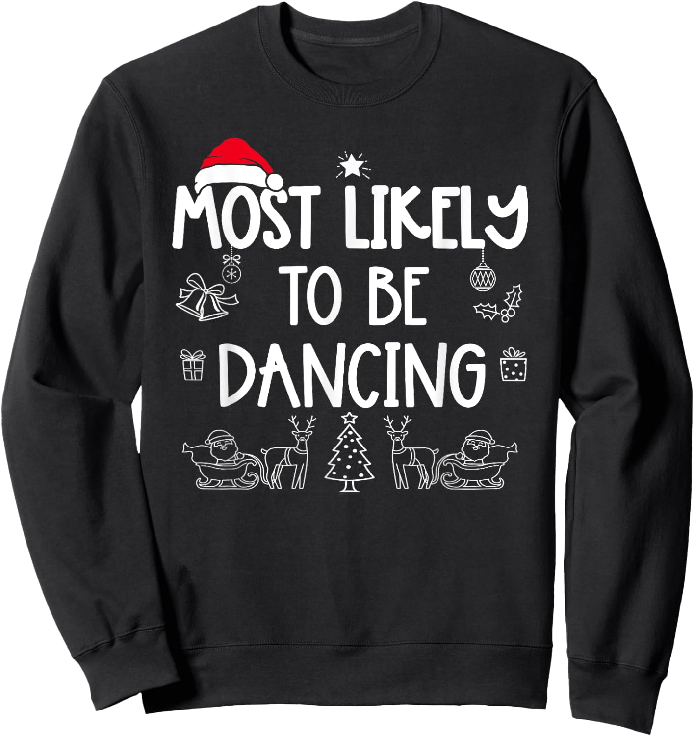 Most Likely To Be Dancing Matching Christmas Sweatshirt - Sweatshirt | Black