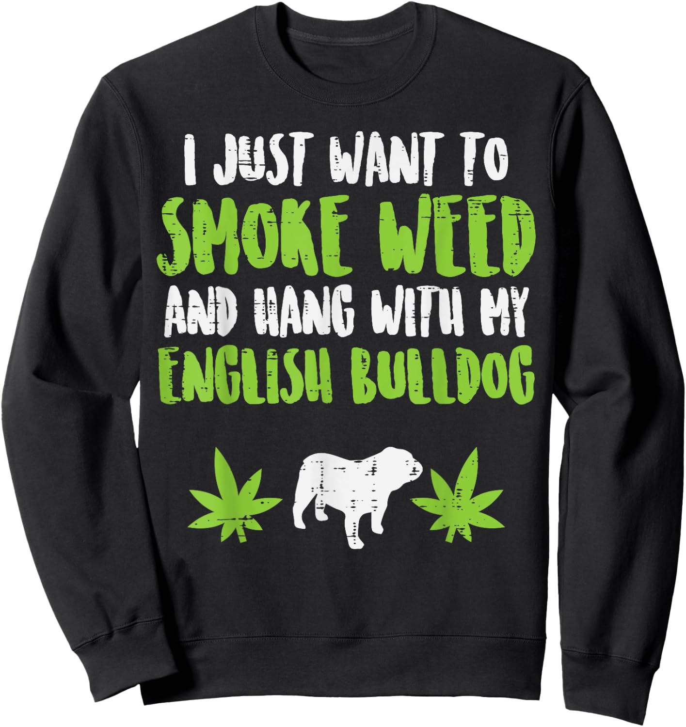 Smoke Weed Hang With English Bulldog Dog Cannabis 420 Gift Sweatshirt - Sweatshirt | Black