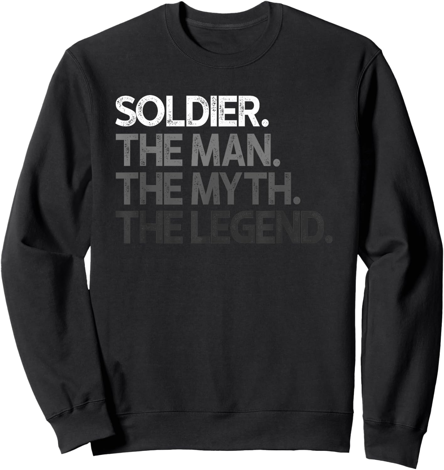 Soldier Gift Man Myth The Legend Sweatshirt - Sweatshirt | Black