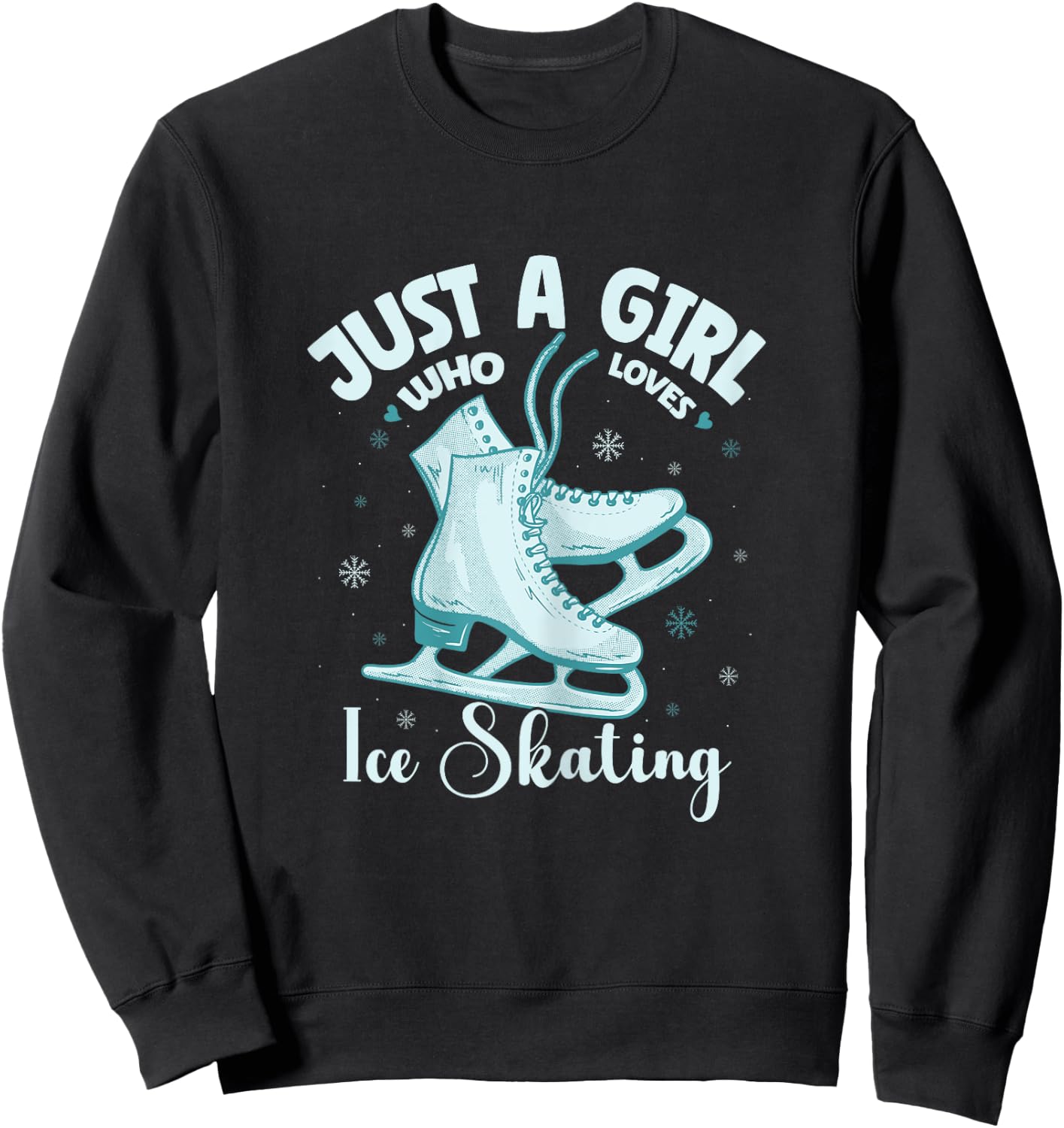 Just A Girl Who Loves Ice Skating Winter Figure Skating Sweatshirt - Sweatshirt | Black