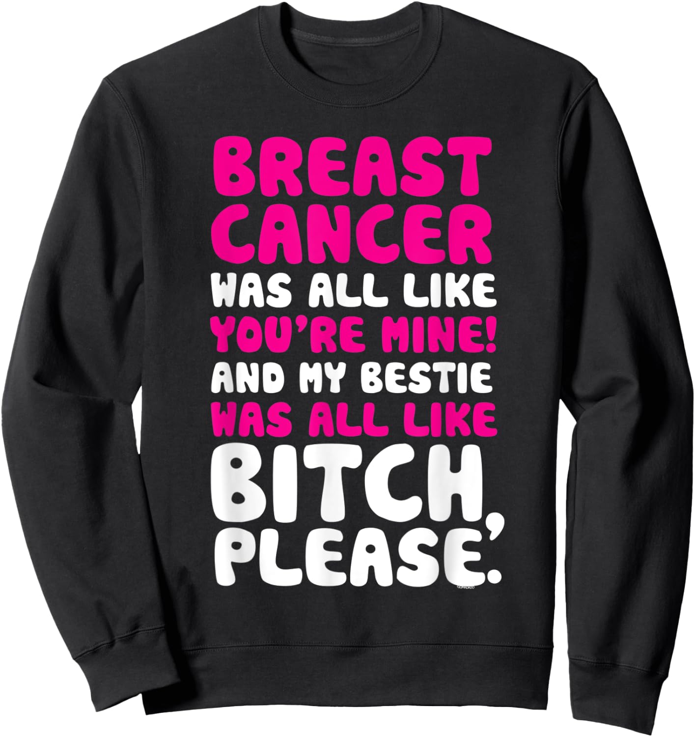 Breast Cancer My Bestie Best Friend Support Quote Sweatshirt - Sweatshirt | Black