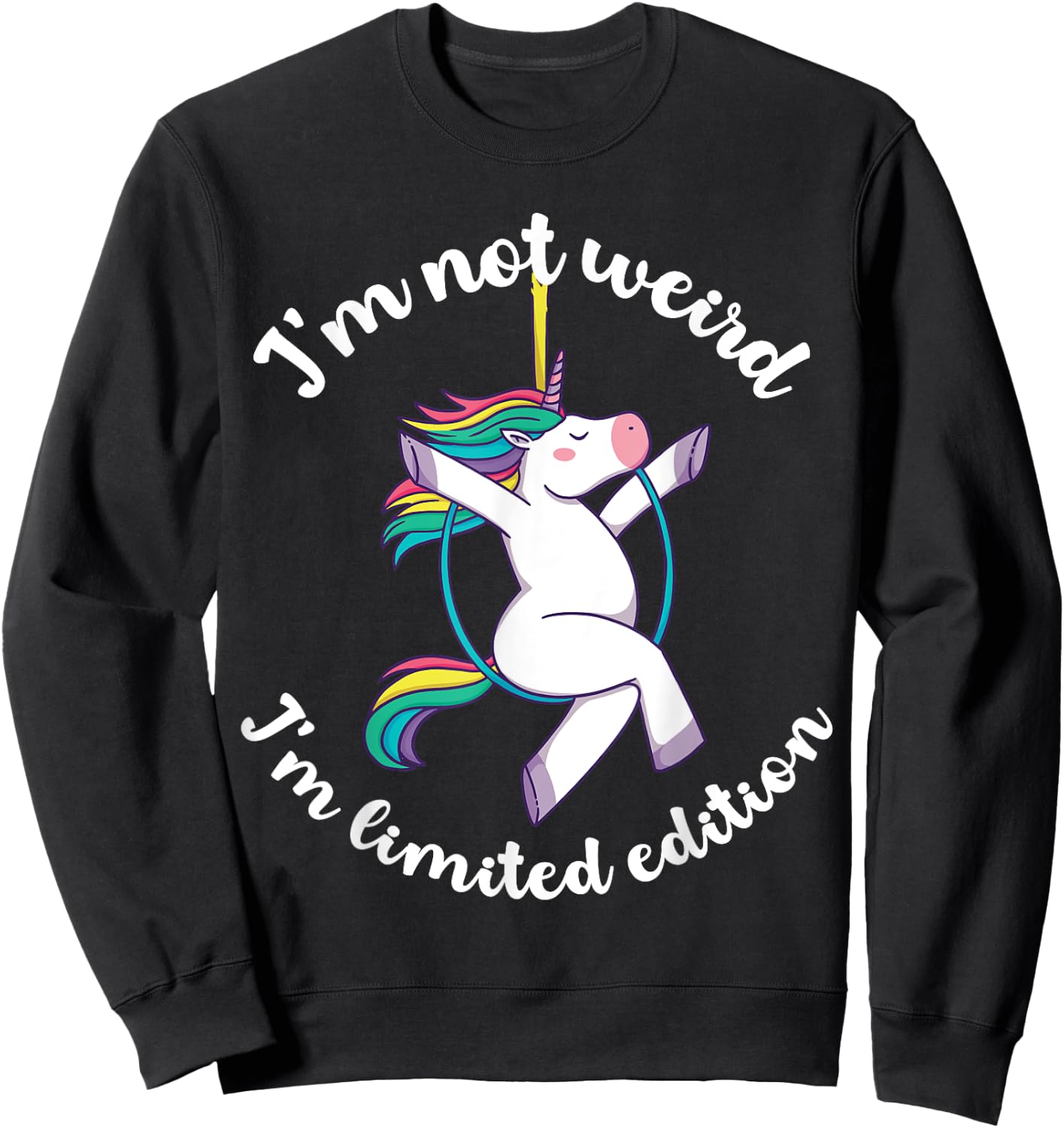 I'm not weird I'm limited edition Unicorn Sweatshirt - Sweatshirt | Black