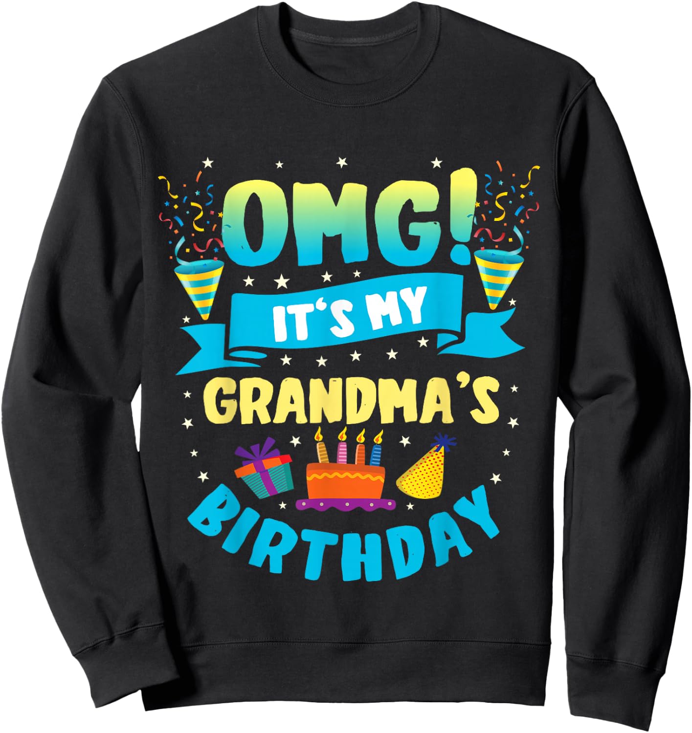 OMG It's My Grandma Birthday Sweatshirt - Sweatshirt | Black