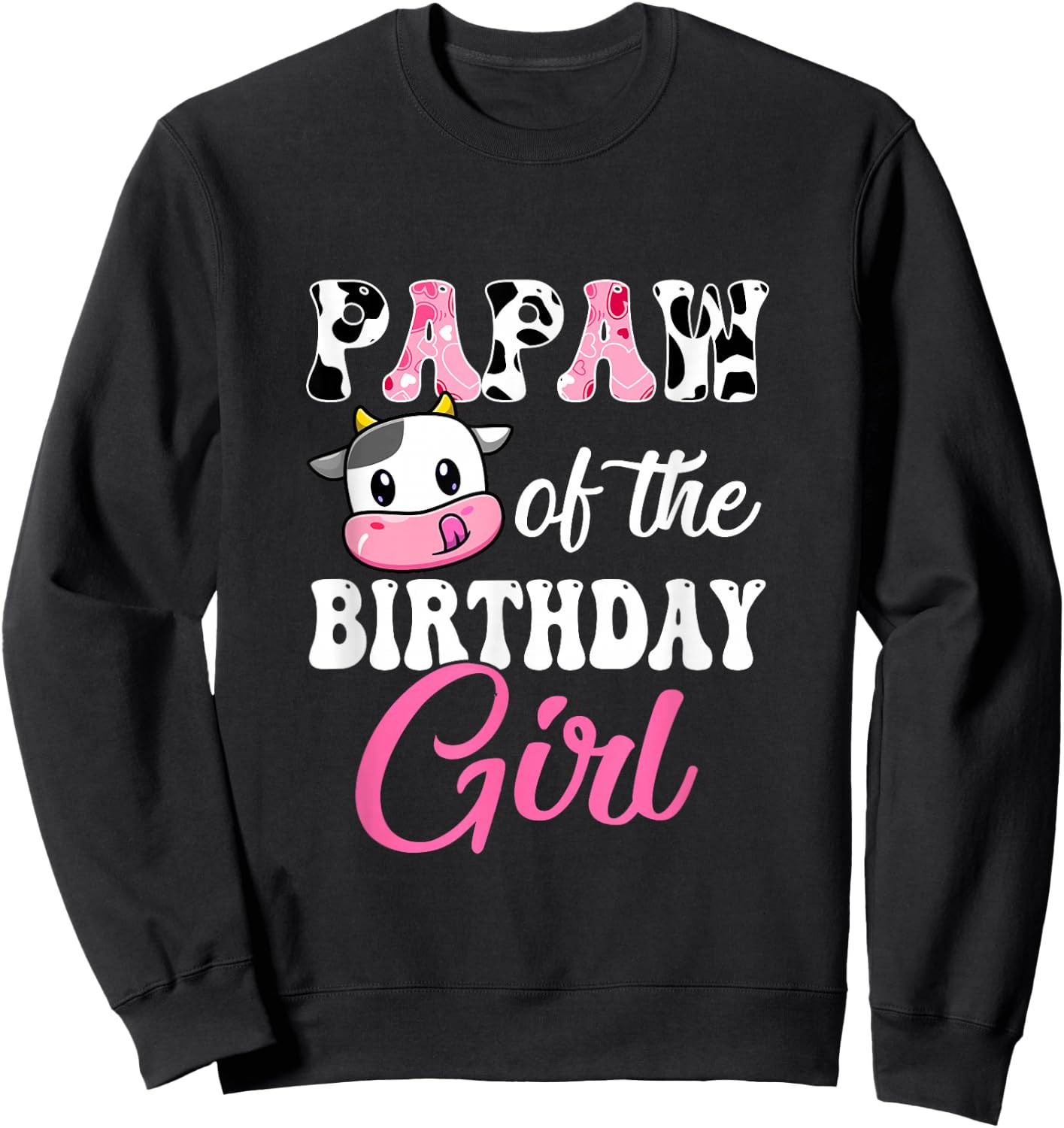 Papaw Of The Birthday Girl Farm Cow 1St Birthday Girl Sweatshirt - Sweatshirt | Black