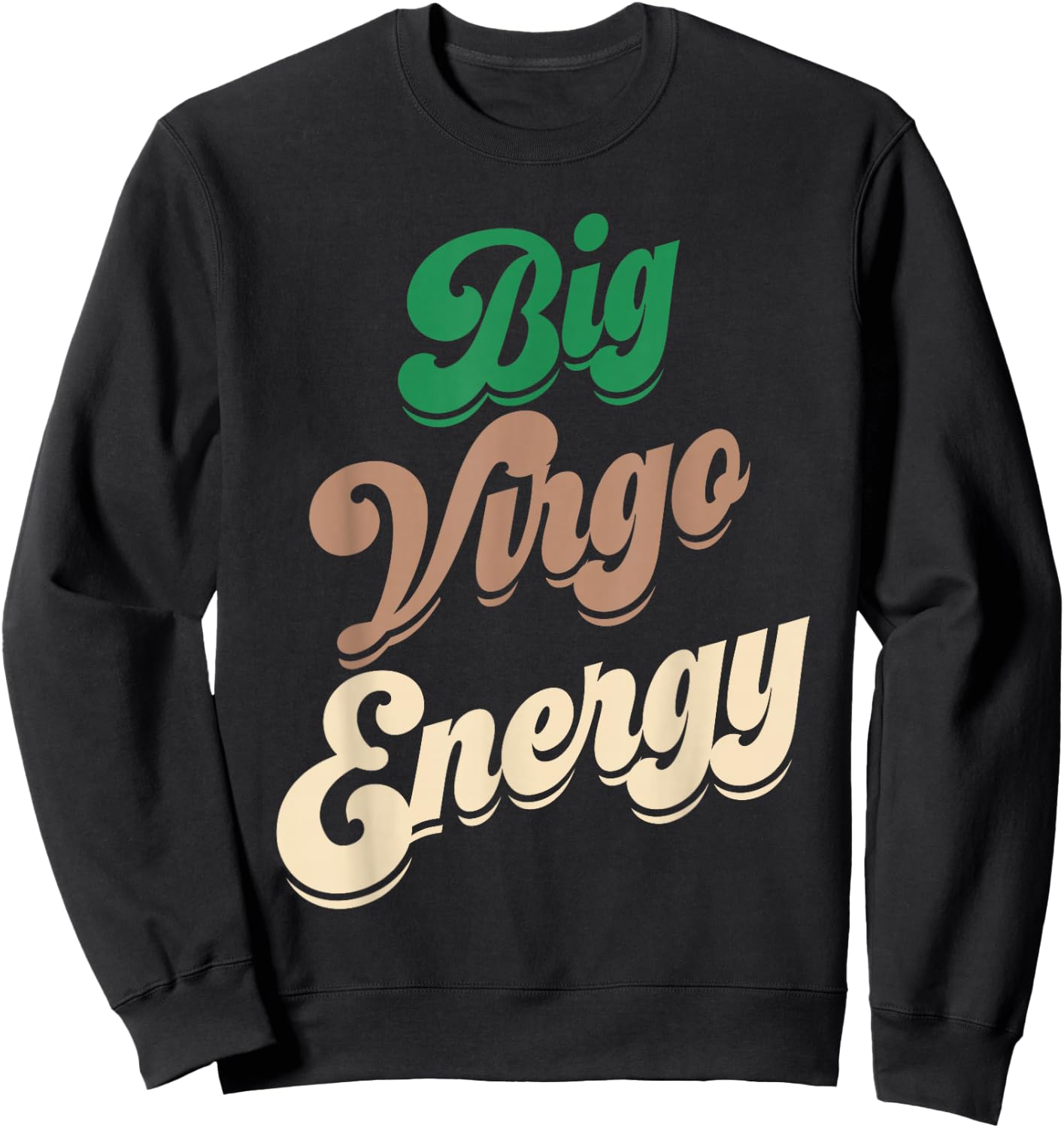 Big Virgo Energy Virgo Shirts Zodiac Sign Sweatshirt - Sweatshirt | Black