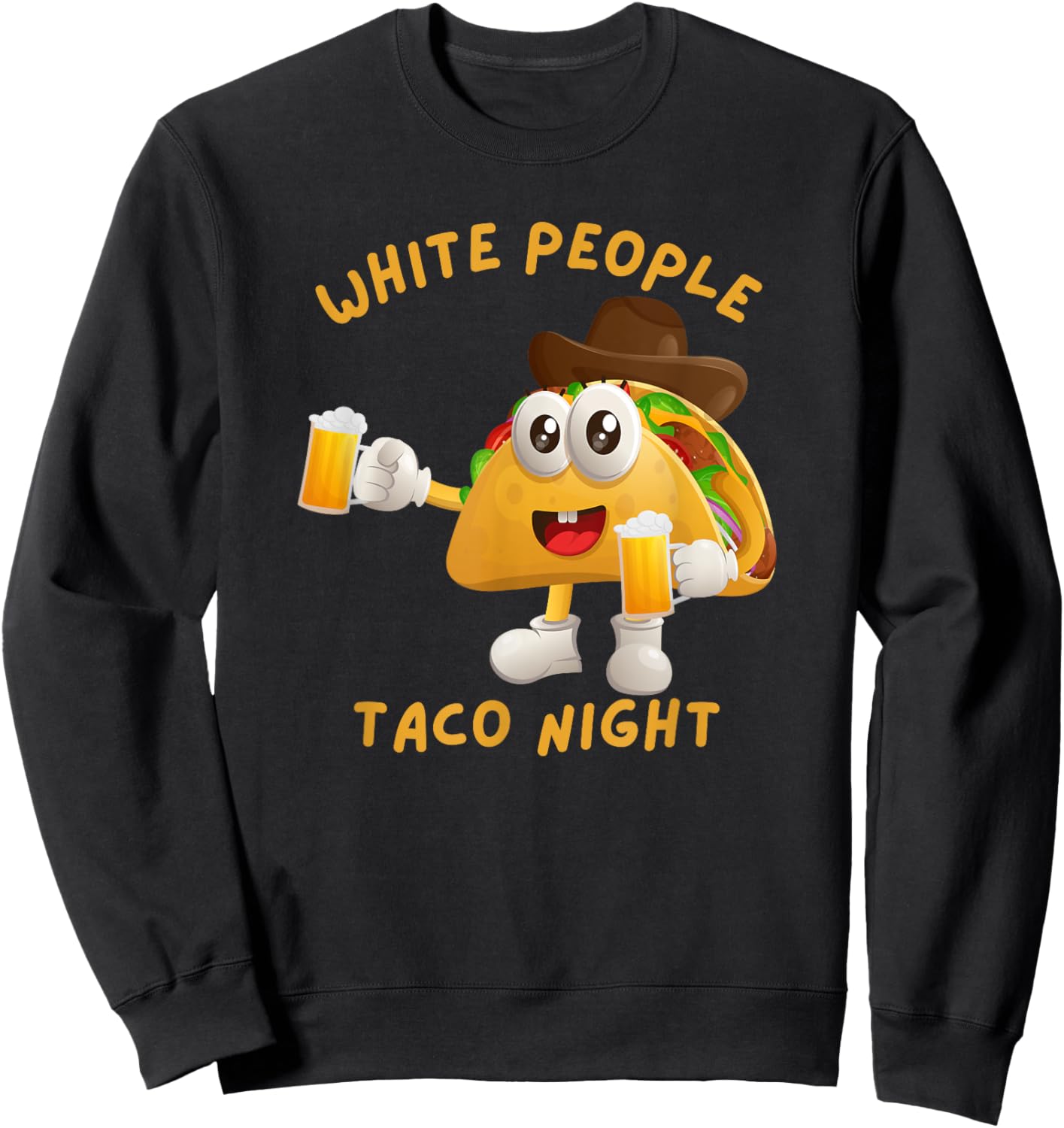 Funny White People Taco Night Tacos Beer and Cowboys Sweatshirt - Sweatshirt | Black