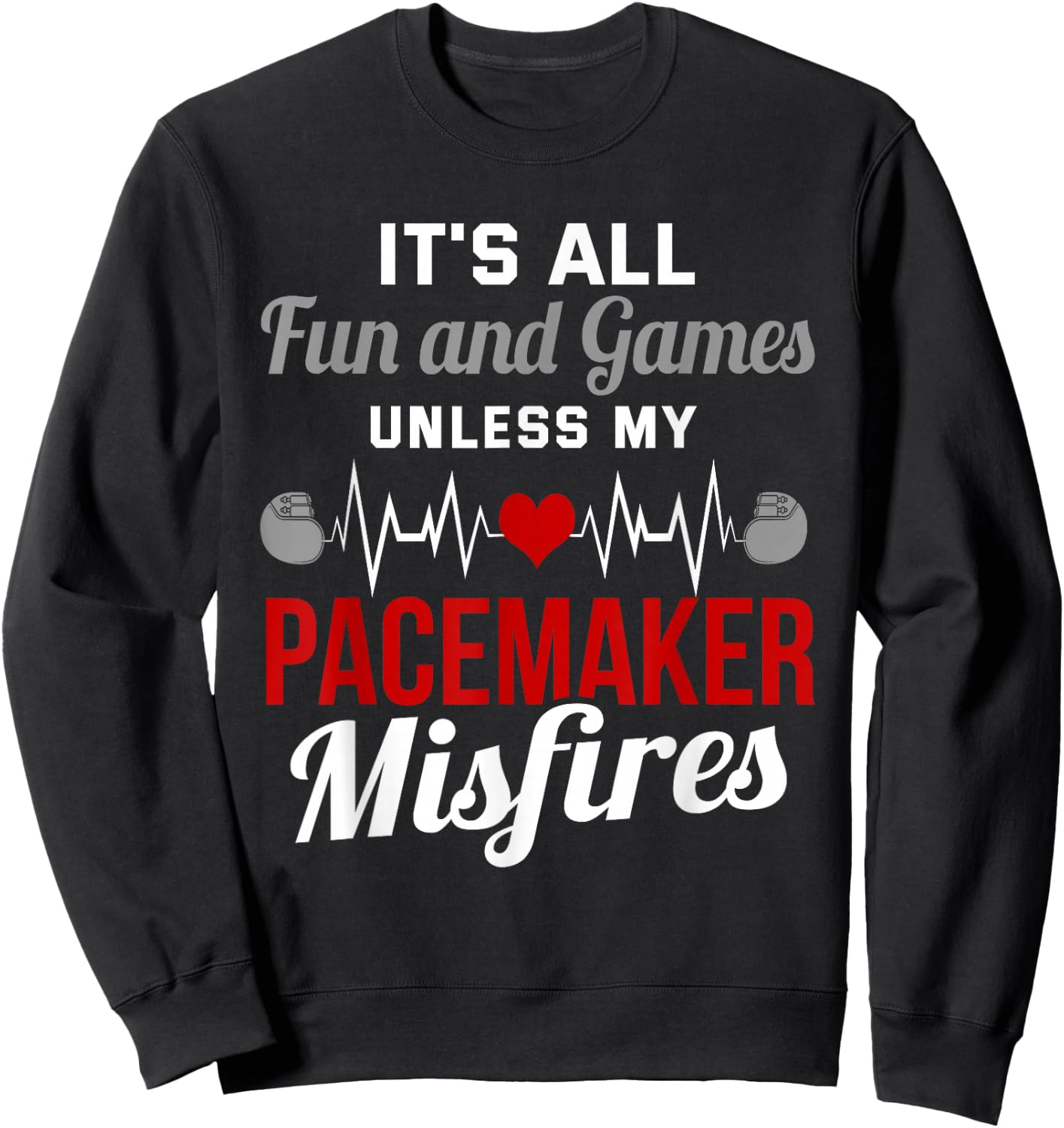 Pacemaker heart attack survivor recovery Sweatshirt - Sweatshirt | Black