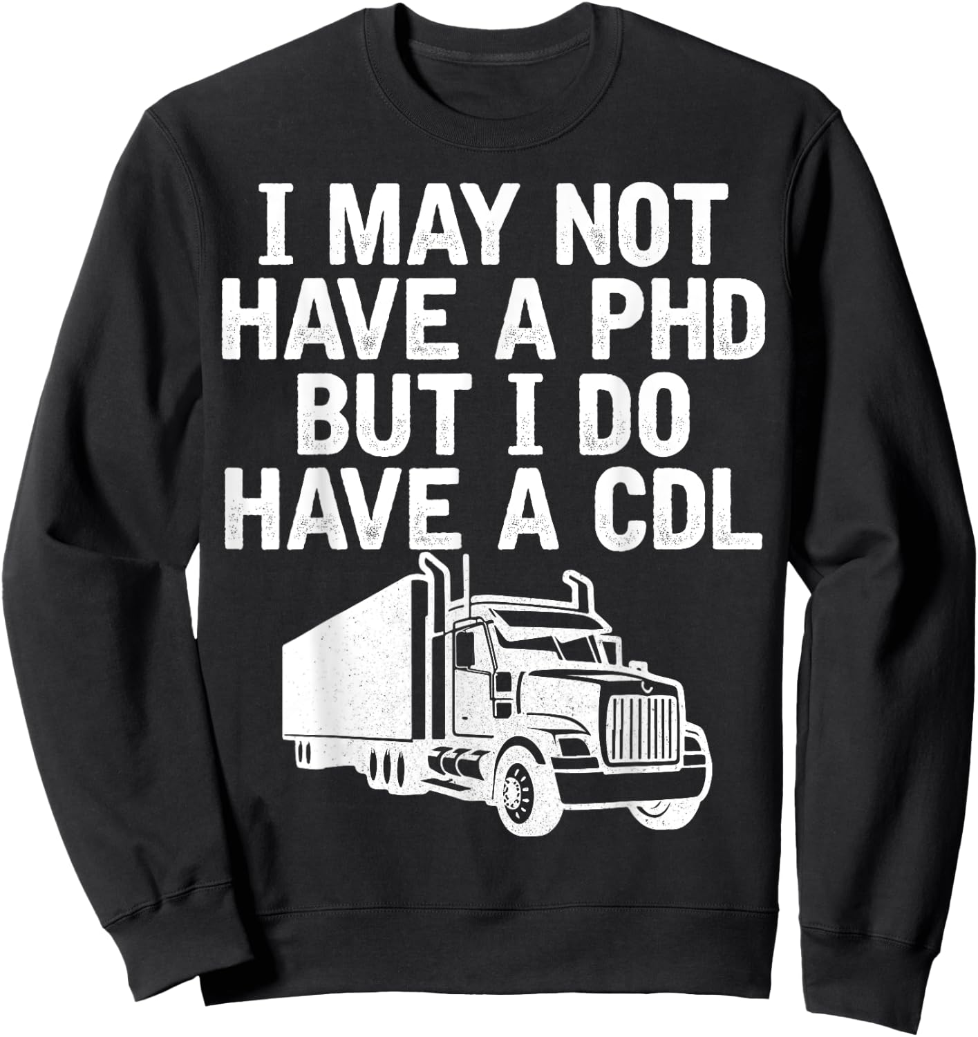 Funny Trucker Husband Semi Trailer Truck Driver Sweatshirt - Sweatshirt | Black