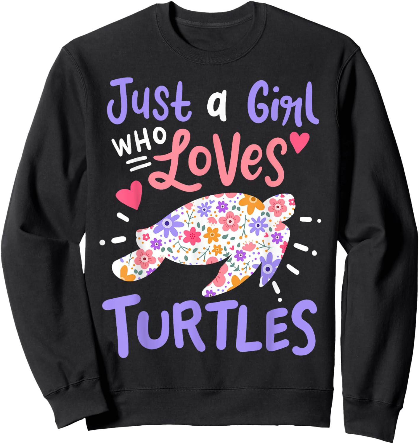 Sea Turtle Just A Girl Who Loves Turtles Gift Sweatshirt - Sweatshirt | Black