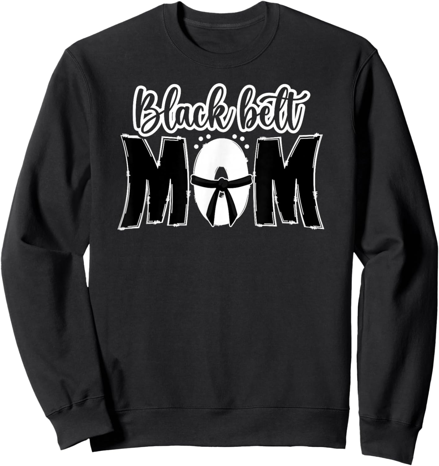 Black Belt Mom Karate Mom Karate Mother Karate Mama Sweatshirt - Sweatshirt | Black