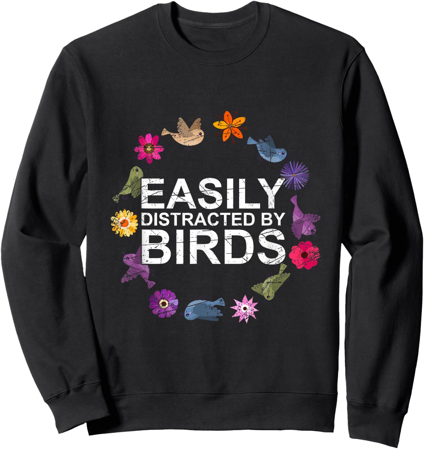 Easily Distracted By Birds Birds Sweatshirt - Sweatshirt | Black