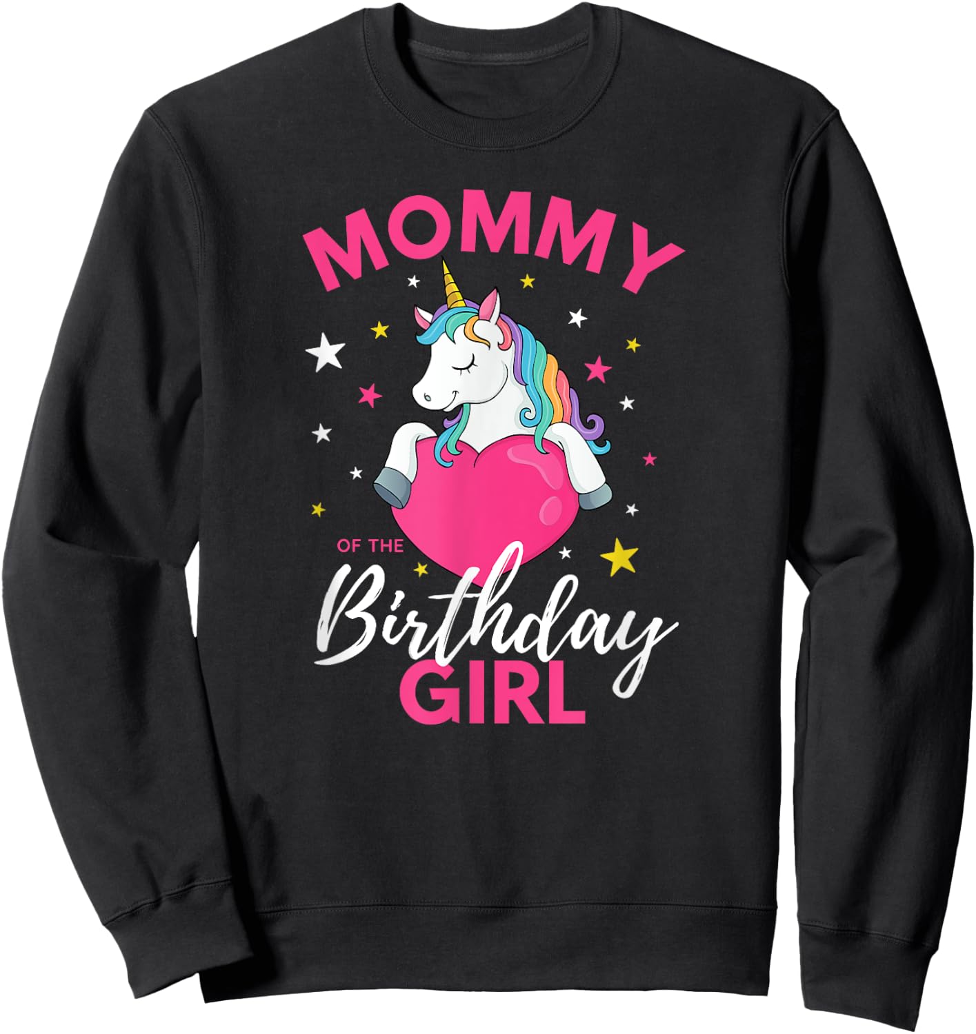 Mommy Of The Birthday Girl Unicorn Sweatshirt - Sweatshirt | Black
