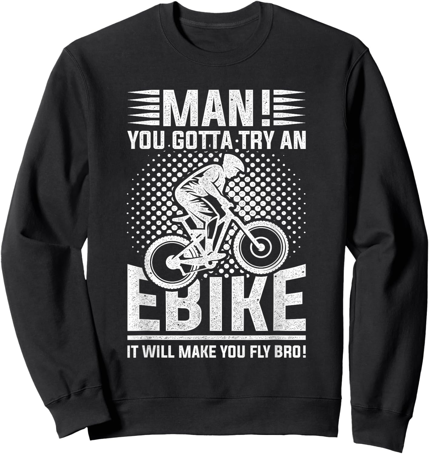 Funny Electric Bike Design E-Bike Makes you Fly Sweatshirt - Sweatshirt | Black