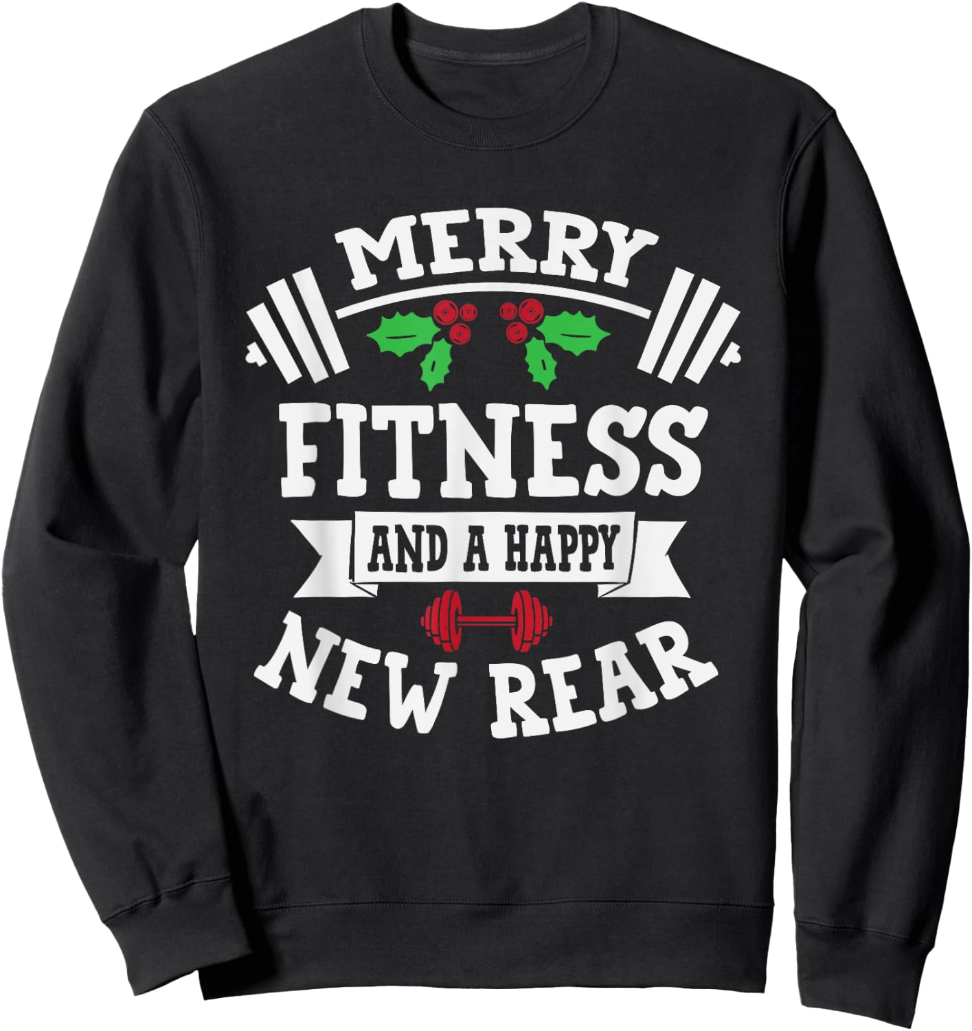 Merry Fitness And A Happy New Rear Funny Holidays Sweatshirt - Sweatshirt | Black