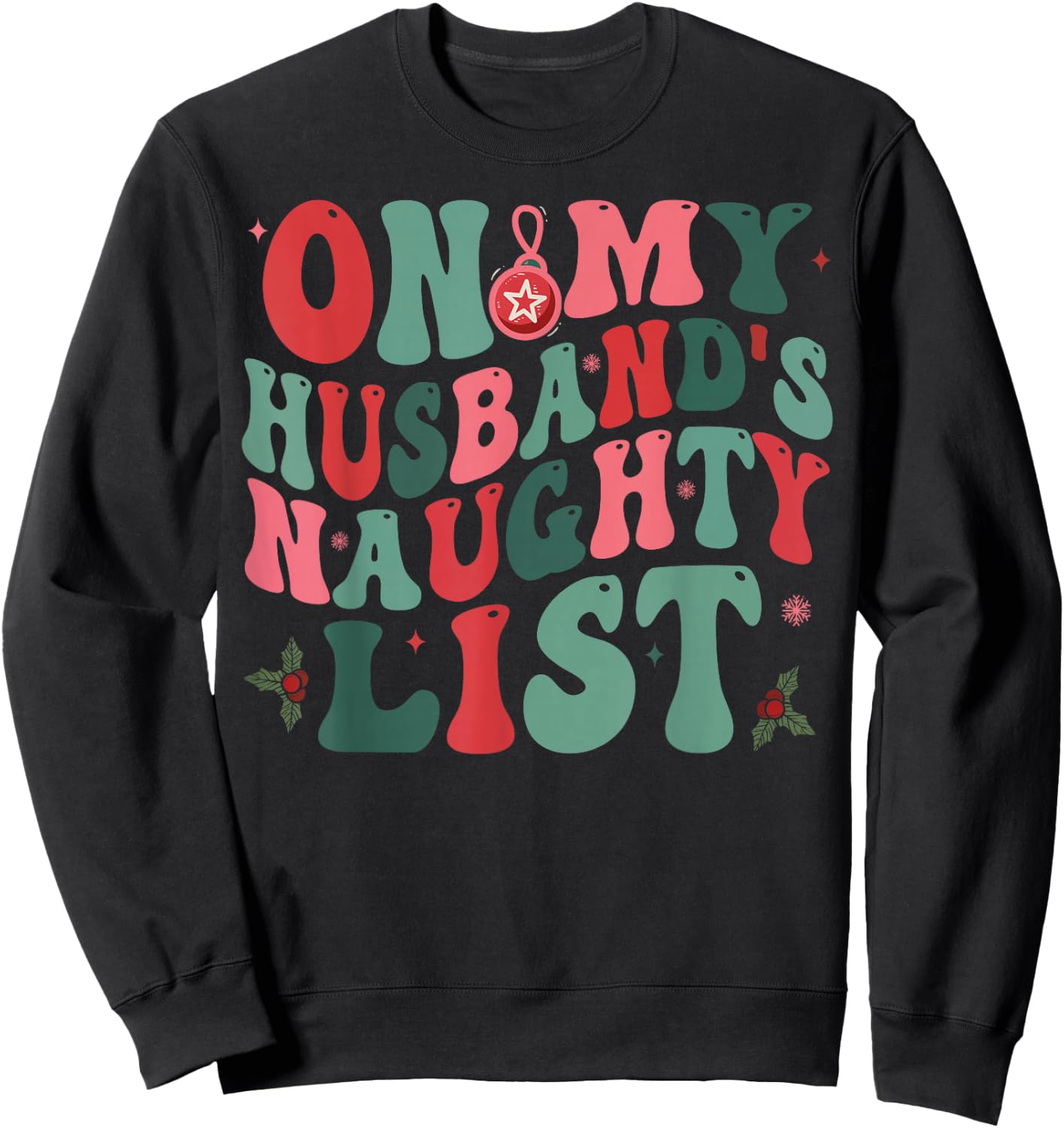On My Husband's Naughty List Funny Husband Christmas Sweatshirt - Sweatshirt | Black