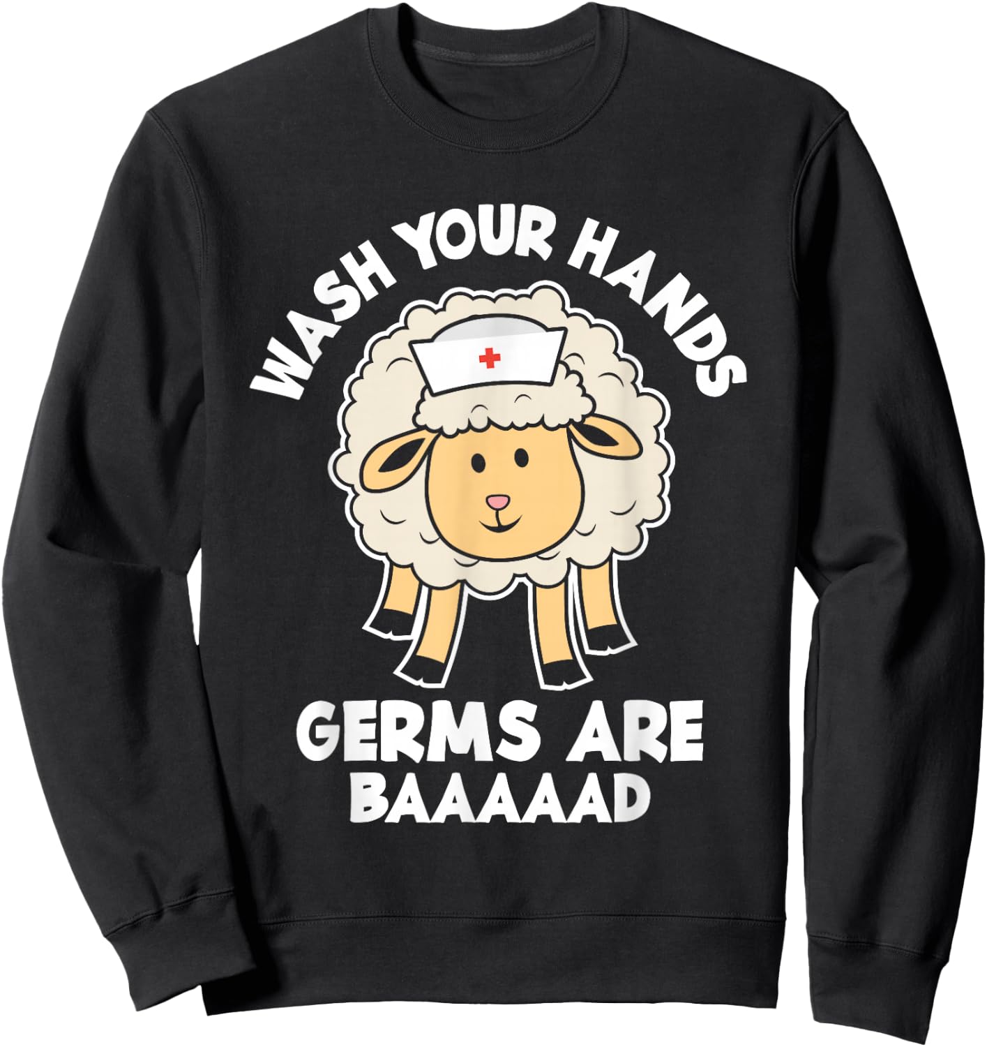 Funny Wash Your Hands Hygiene Care Message Pediatric Nurse Sweatshirt - Sweatshirt | Black