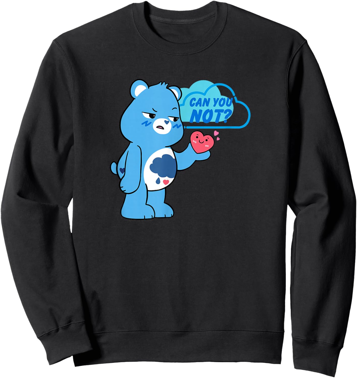 Care Bears Can You Not Grumpy Bear Cute Cartoon Sweatshirt - Sweatshirt | Black