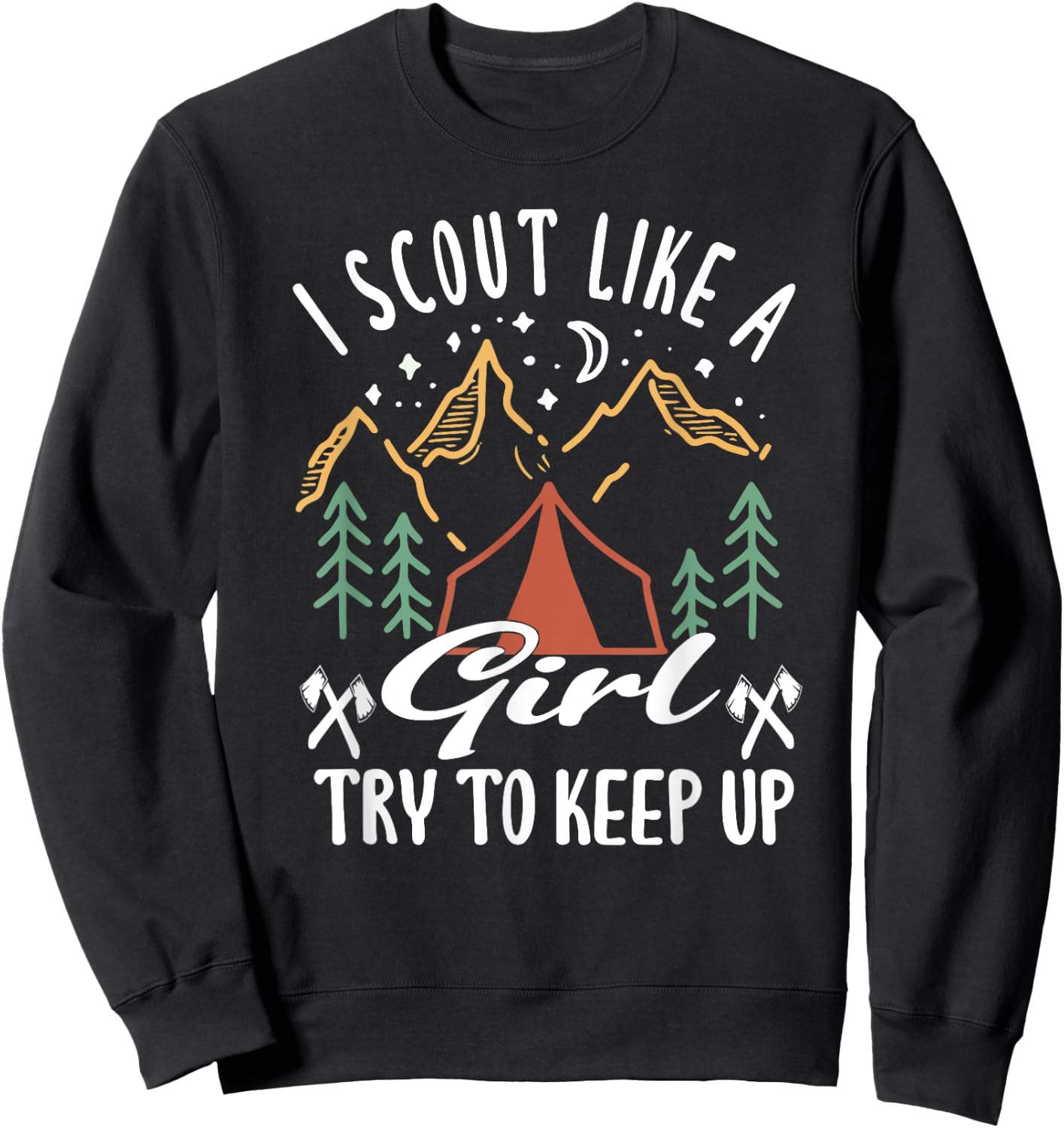 I scout like a girl try to keep up for a Scout Camping Sweatshirt - Sweatshirt | Black