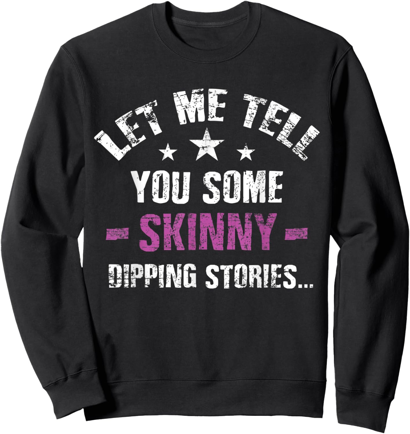 Swim naked, 'Let me tell you some skinny dipping stories' Sweatshirt - Sweatshirt | Black