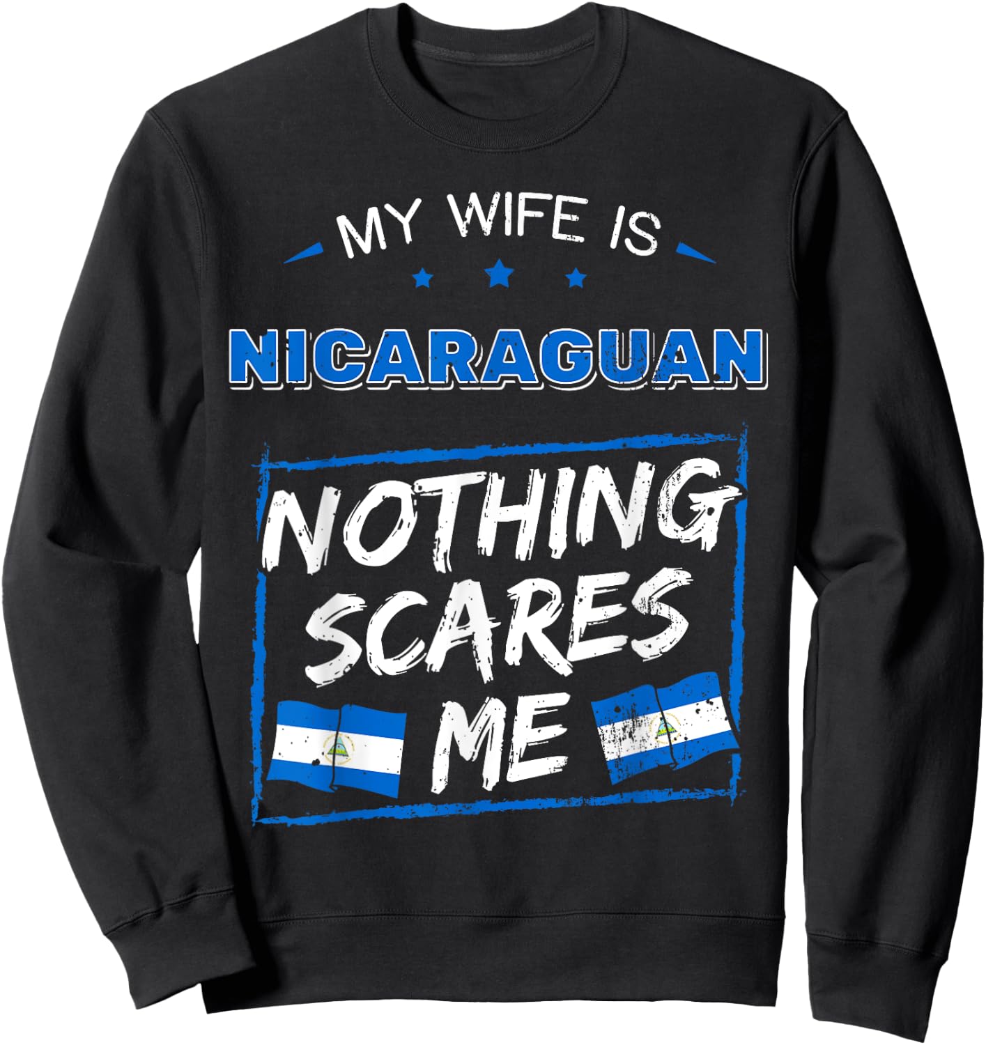 My Wife Is Nicaraguan Nothing Scares Nicaragua Sweatshirt - Sweatshirt | Black