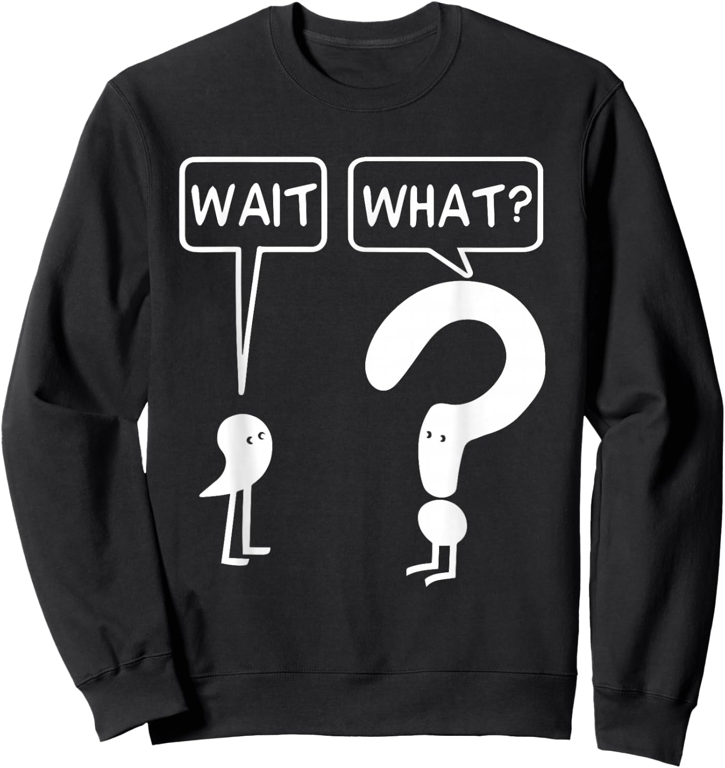 Wait, What? Apostrophe Question Mark Funny English Teacher Women Girls Kids Sweatshirt - Sweatshirt | Black
