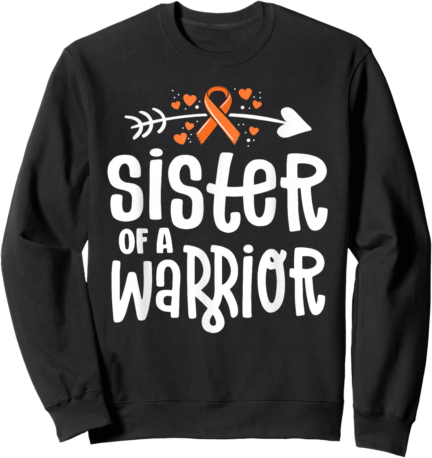 Sister of a Warrior Orange Family Leukemia Cancer Awareness Sweatshirt - Sweatshirt | Black