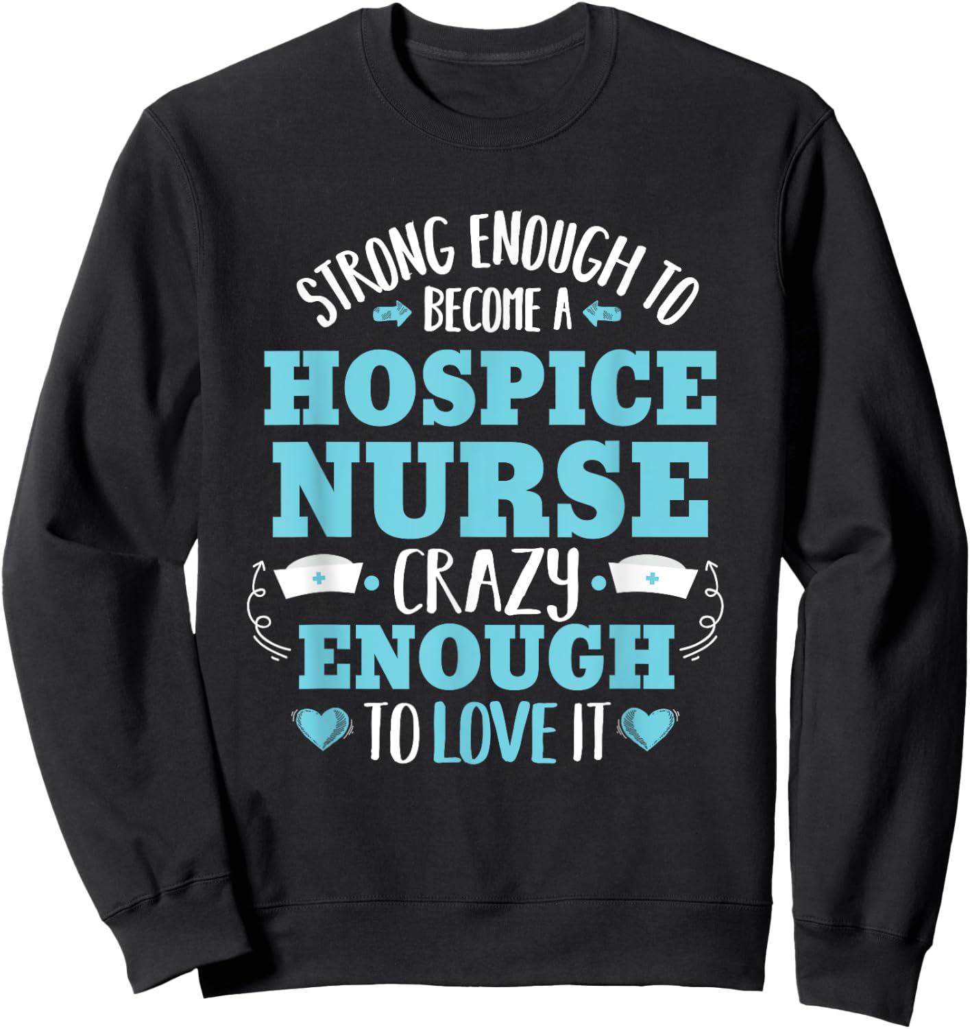 Strong Hospice Nurse Proud Registered Nursing Women Sweatshirt - Sweatshirt | Black