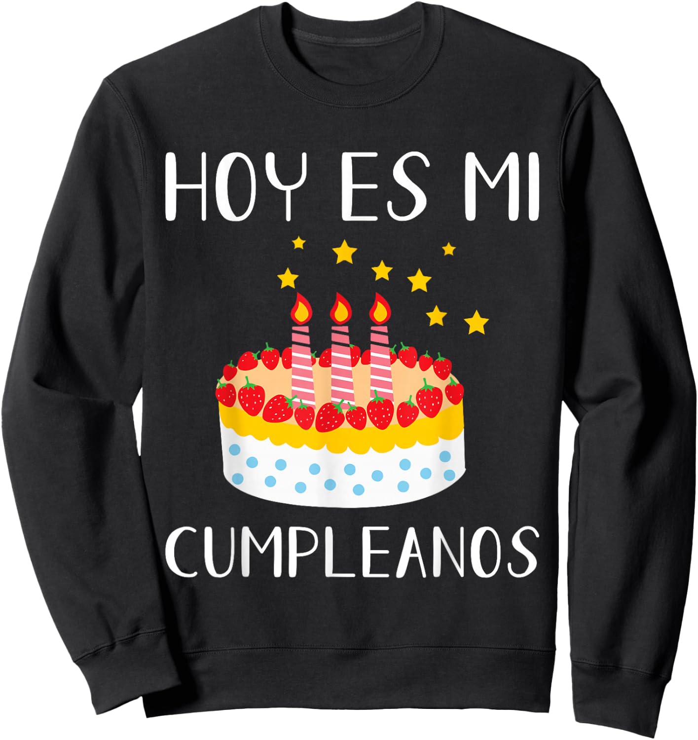 Hoy Es Mi Cumpleanos Spanish Mexican Playera Graphic Camisa Sweatshirt - Sweatshirt | Black