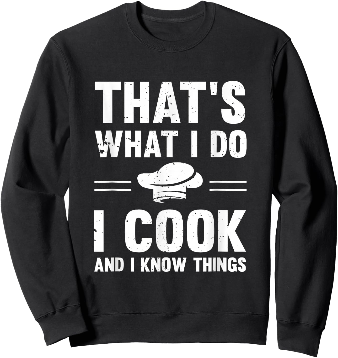 Great Cooking Saying Gift Kitchen Women Men Sweatshirt - Sweatshirt | Black