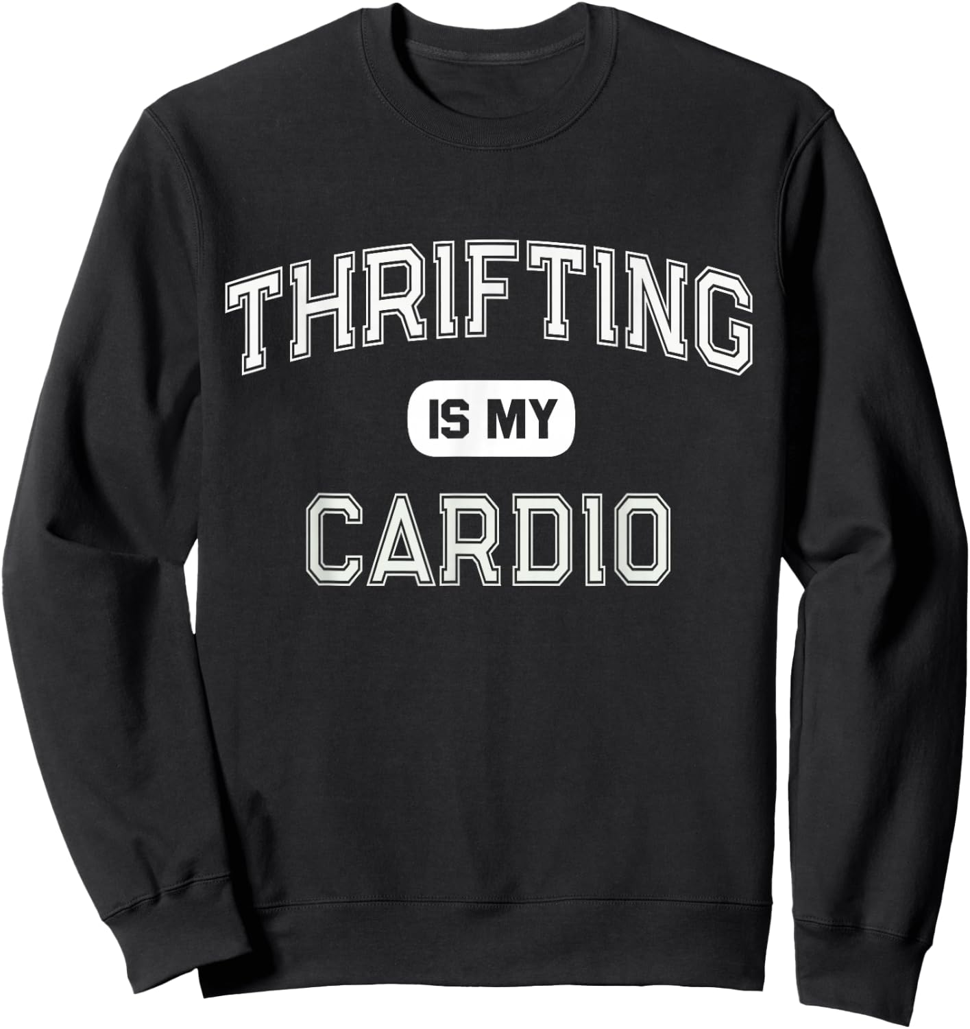THRIFTING IS MY CARDIO Second Hand Antique Shopper Crew Sweatshirt - Sweatshirt | Black
