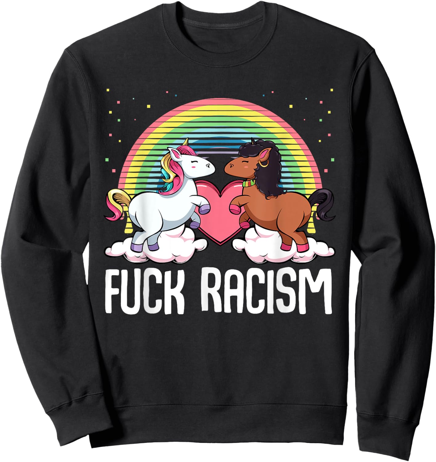 Fuck Racism Unicorn Support Anti Racism Civil Rights Sweatshirt - Sweatshirt | Black