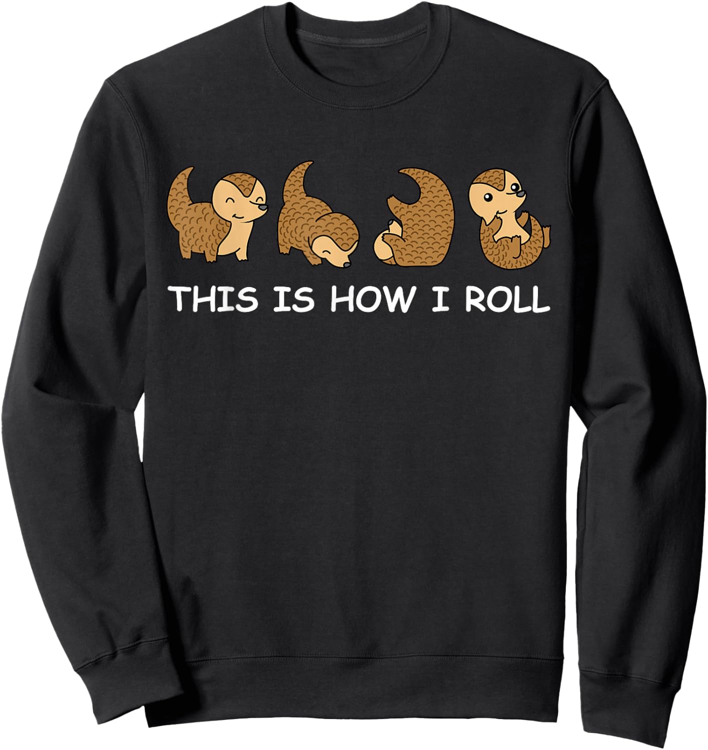 Pangolin Shirt Men This Is How I Roll Gift Women Pangolin Sweatshirt - Sweatshirt | Black