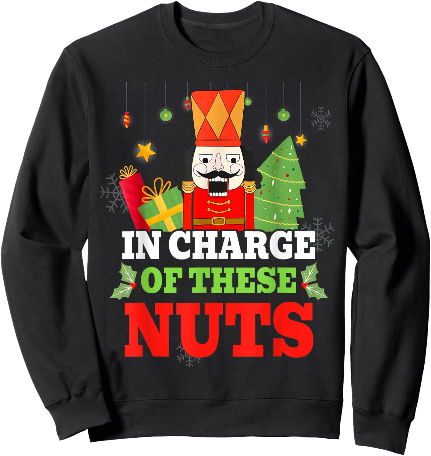 IN CHARGE OF THESE NUTS! Nutcracker Christmas Ballet Meme Sweatshirt - Sweatshirt | Black