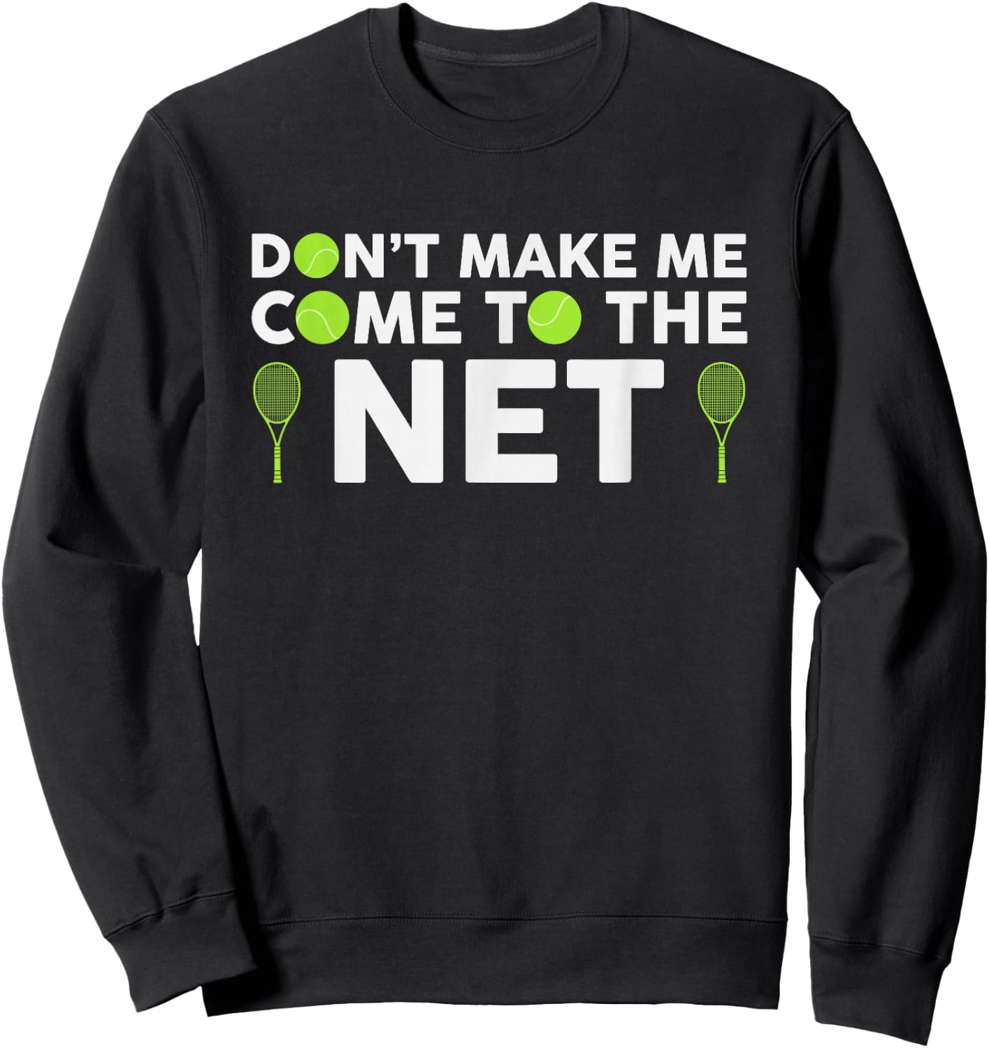 Funny Tennis Player Racket Ball Game Gag Gift Men Women Kids Sweatshirt - Sweatshirt | Black
