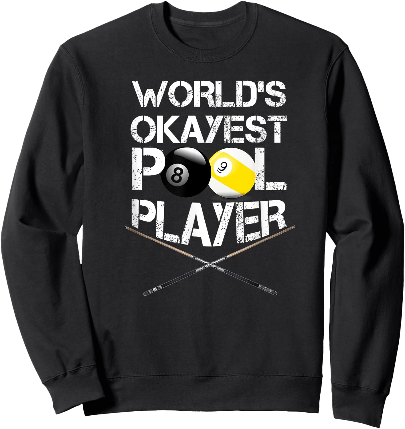World's Okayest Pool Player Funny Billiards Sweatshirt - Sweatshirt | Black