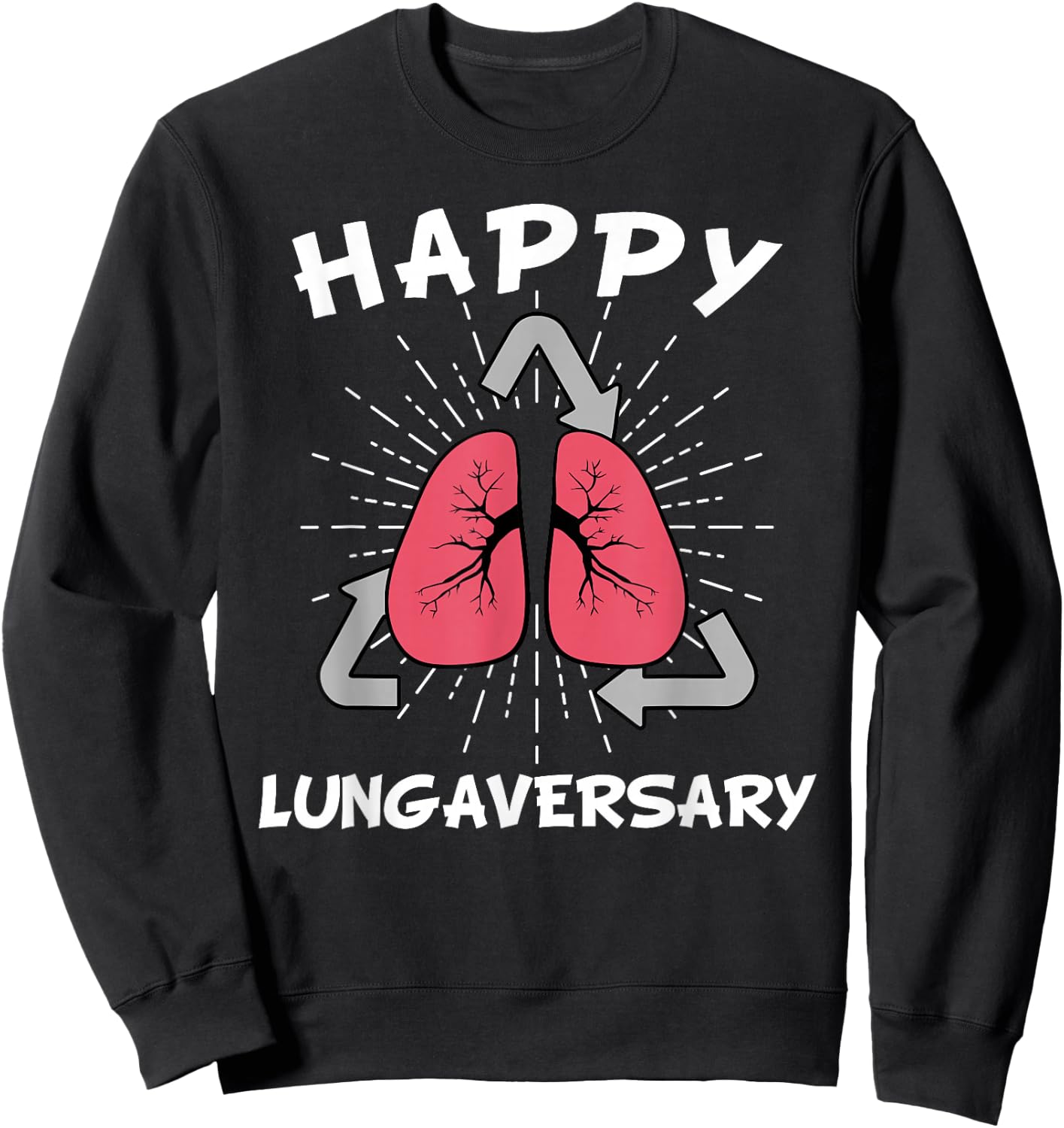Happy Lungaversary Lung Transplant Sweatshirt - Sweatshirt | Black