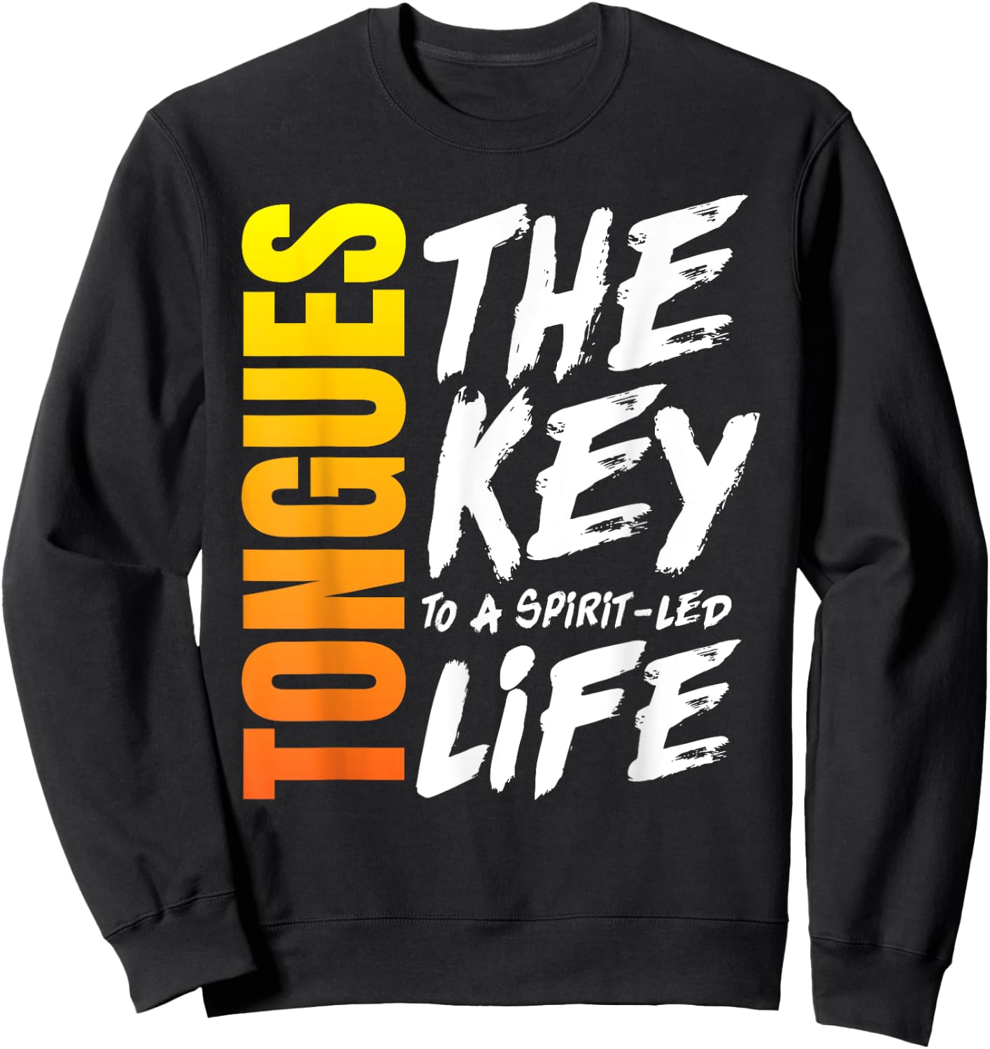 Speaking in Tongues Gift - Christian Bible Spirit Led Quote Sweatshirt - Sweatshirt | Black
