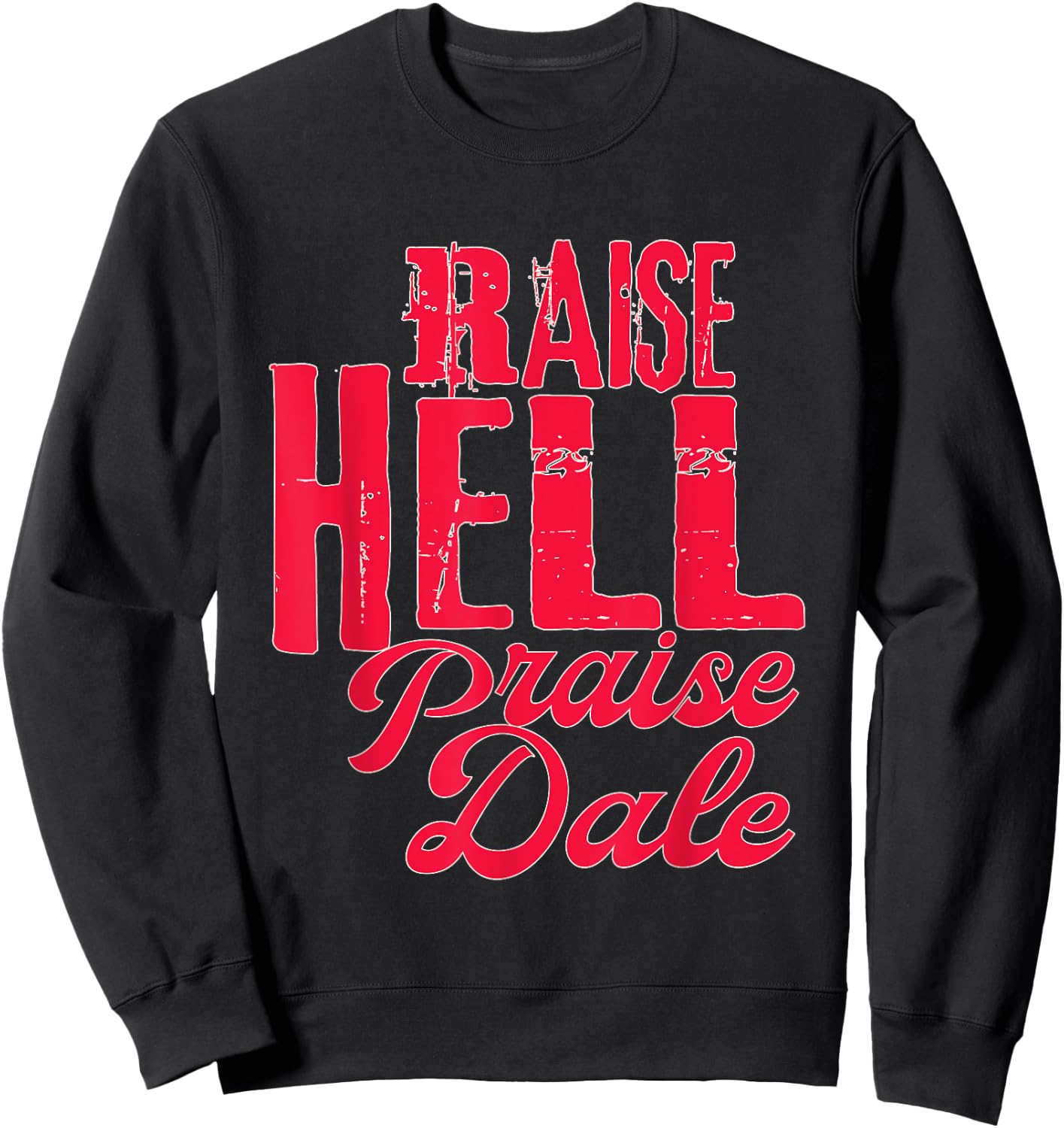 Raise Hell Praise Dale Vintage Sweatshirt - Sweatshirt | Black