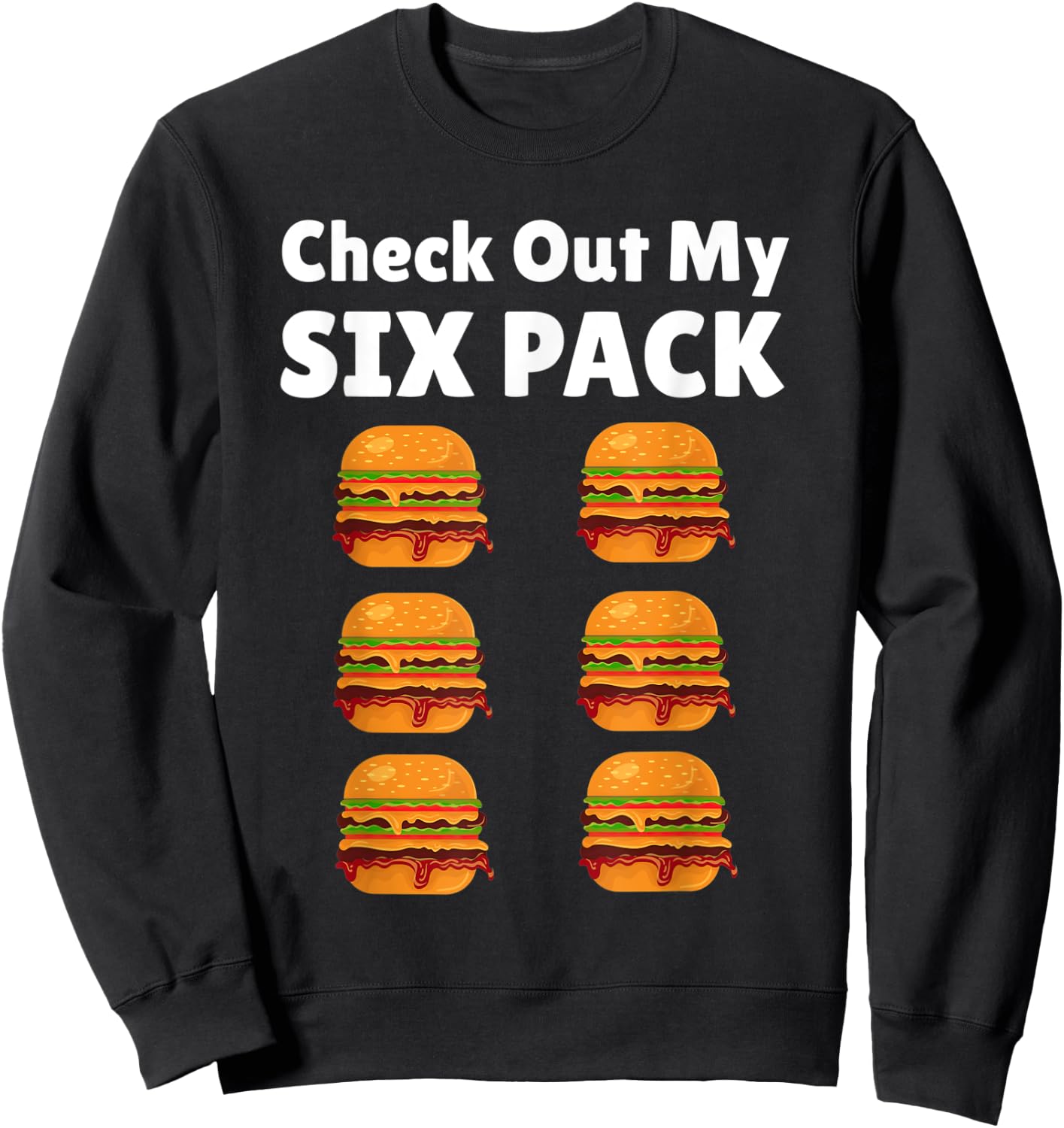 Check Out My Six Pack Burger - Funny Food Lover Sweatshirt - Sweatshirt | Black