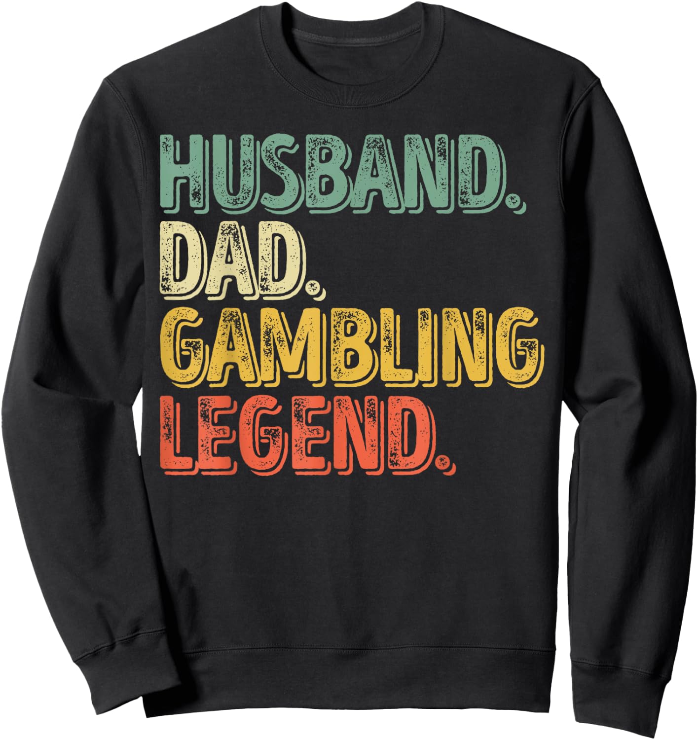 Husband Dad Gambling Legend Shirt Funny Father's Day Gift Sweatshirt - Sweatshirt | Black