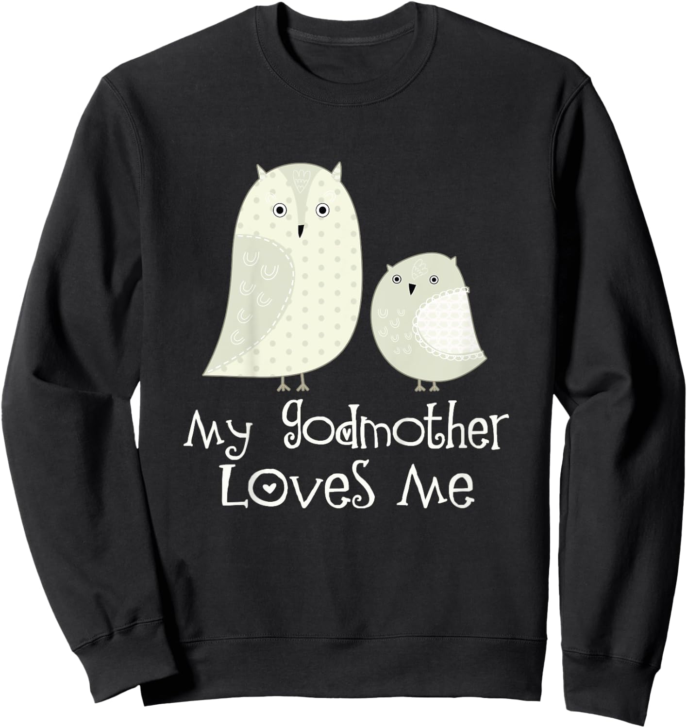 My Godmother Loves Me Gift Godchild Sweatshirt - Sweatshirt | Black